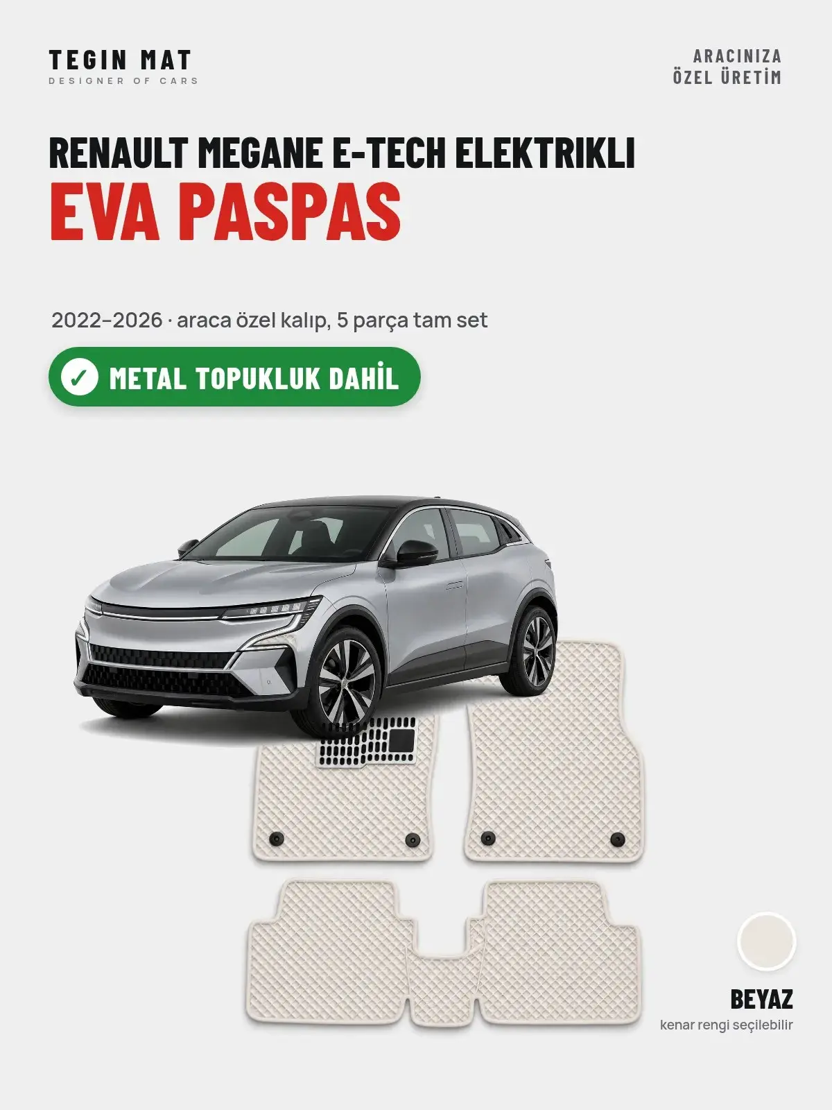 Renault Megane E-Tech Elektrikli EVA Oto Paspas Tam Set (2022–2026) Beyaz – Metal Topukluk Dahil (1)