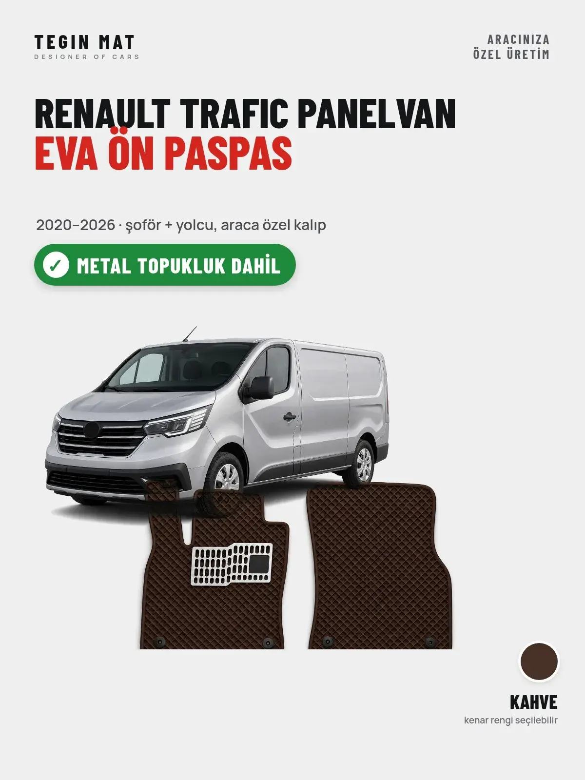 Renault Trafic Panelvan EVA Ön Paspas (2020–2026) Kahve – Metal Topukluk Dahil (1)