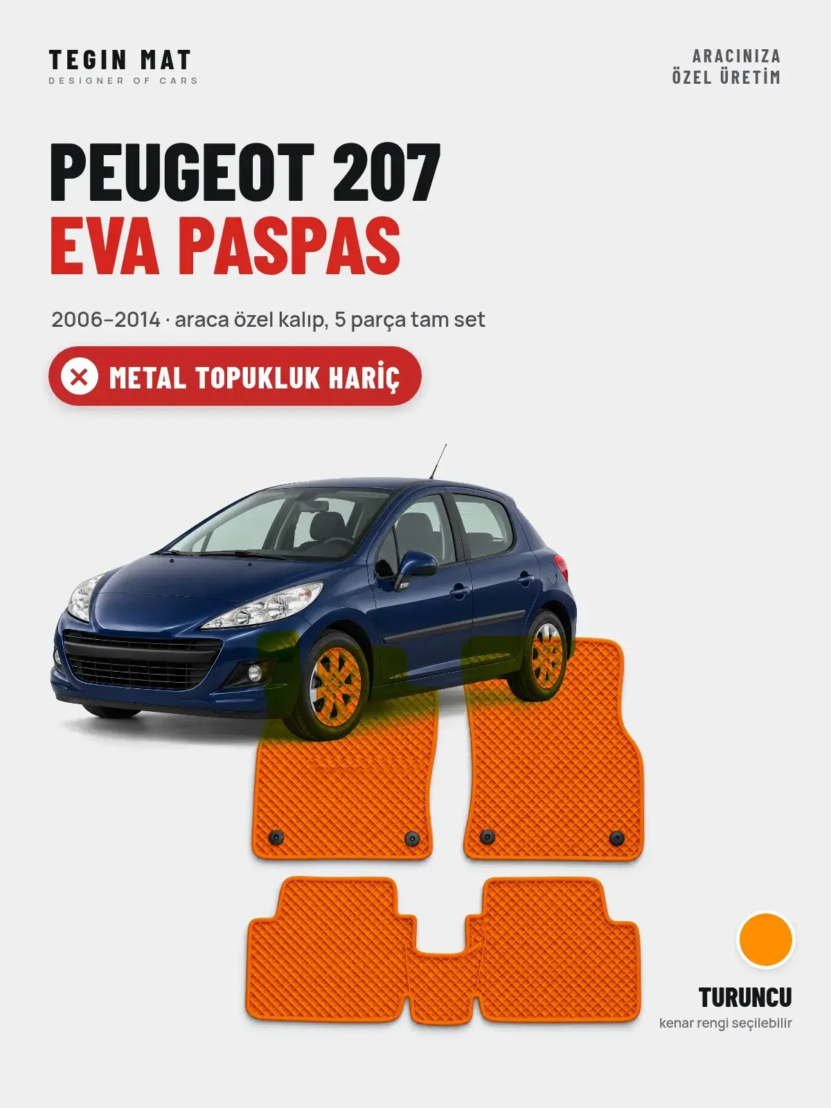 Peugeot 207 EVA Oto Paspas Tam Set (2006–2014) Turuncu – Metal Topukluk Hariç (1)