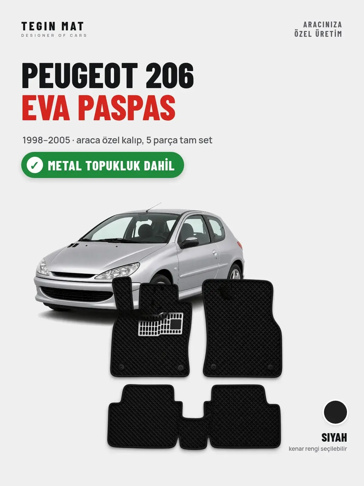 Peugeot 206 EVA Oto Paspas Tam Set (1998–2005) Siyah – Metal Topukluk Dahil (1)