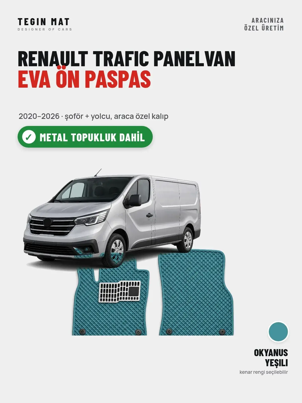 Renault Trafic Panelvan EVA Ön Paspas (2020–2026) Okyanus Yeşili – Metal Topukluk Dahil (1)