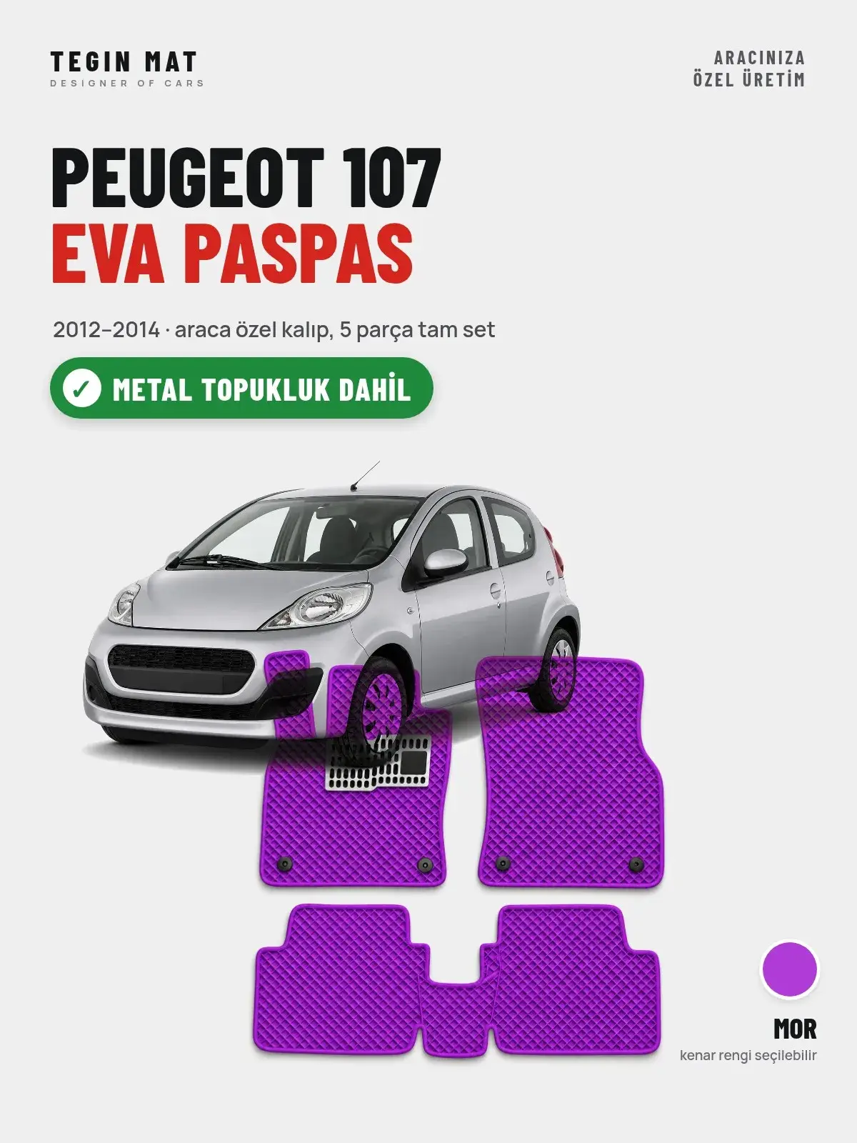 Peugeot 107 EVA Oto Paspas Tam Set (2012–2014) Mor – Metal Topukluk Dahil (1)
