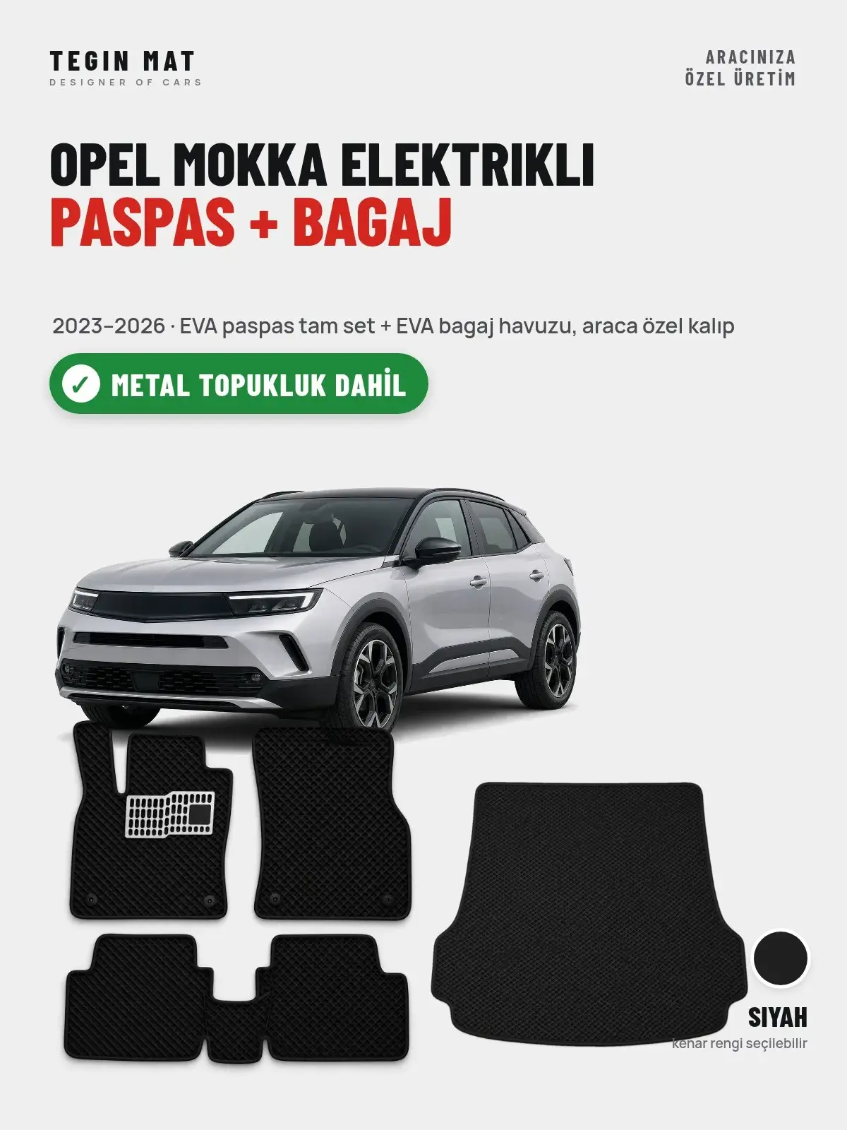 Opel Mokka Elektrikli EVA Paspas + Bagaj Havuzu Seti (2023–2026) Siyah – Metal Topukluk Dahil (1)