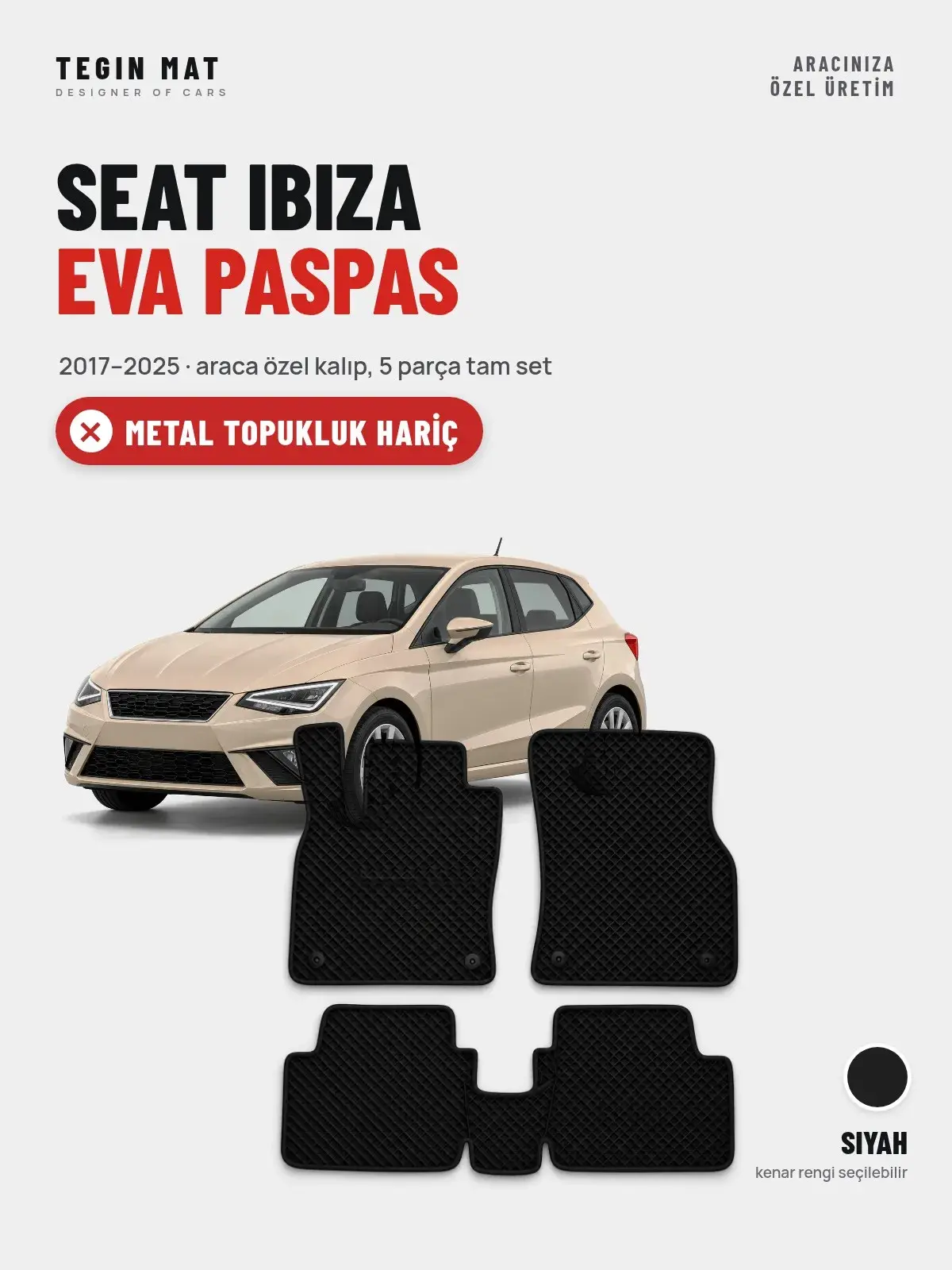 Seat Ibiza EVA Oto Paspas Tam Set (2017–2025) Siyah – Metal Topukluk Hariç (1)