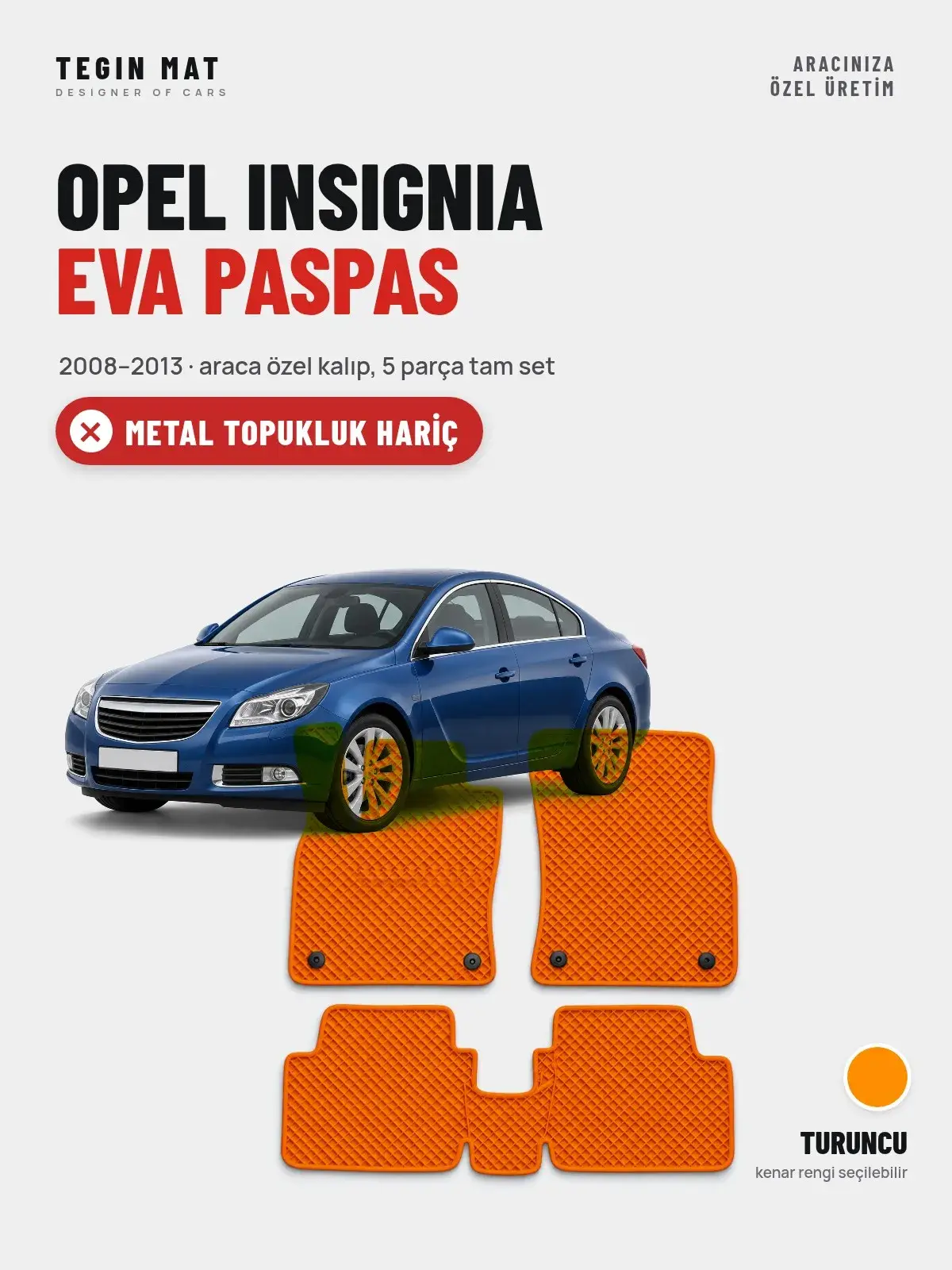 Opel Insignia EVA Oto Paspas Tam Set (2008–2013) Turuncu – Metal Topukluk Hariç (1)