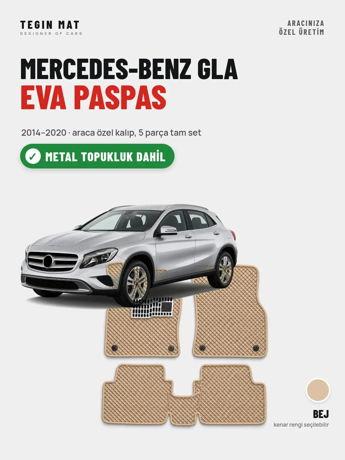 Mercedes-Benz GLA EVA Oto Paspas Tam Set (2014–2020) Bej – Metal Topukluk Dahil (1)