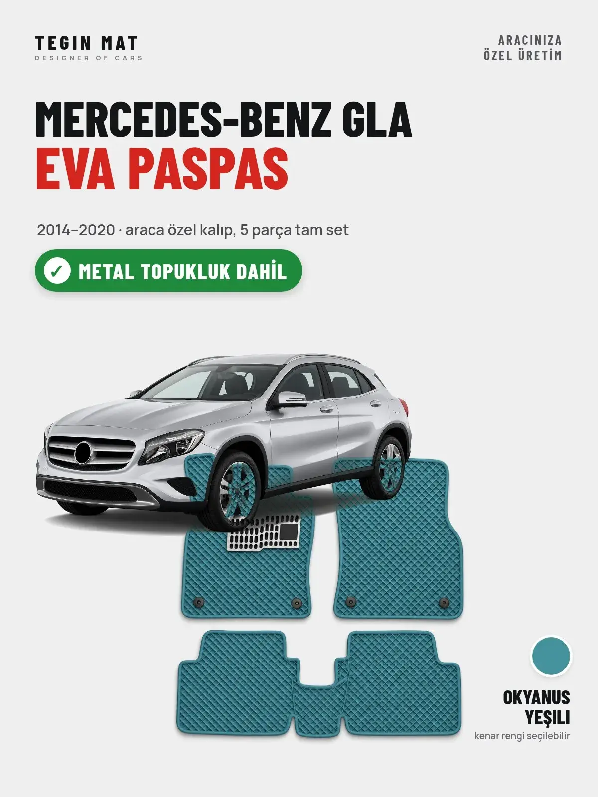Mercedes-Benz GLA EVA Oto Paspas Tam Set (2014–2020) Okyanus Yeşili – Metal Topukluk Dahil (1)