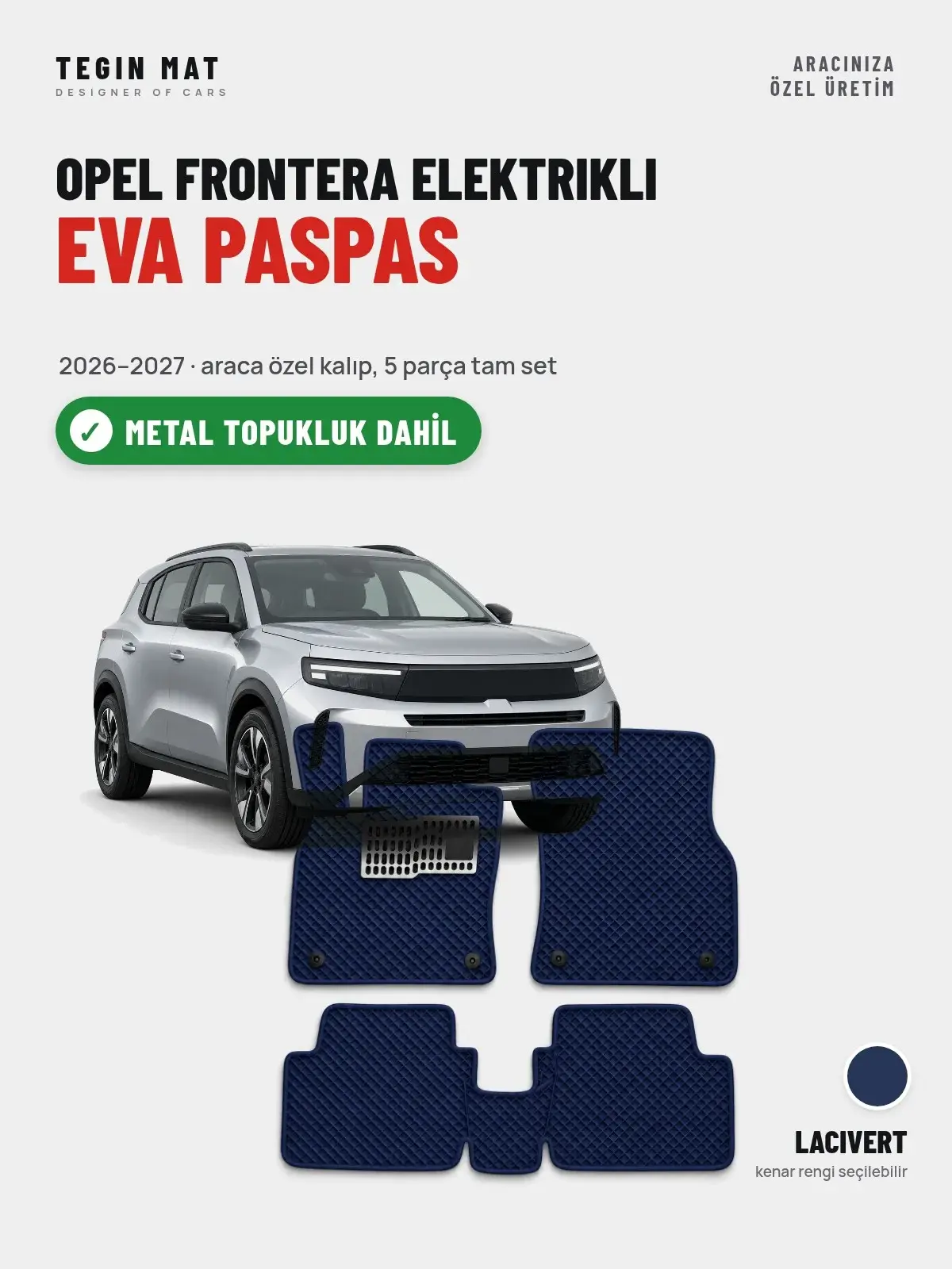 Opel Frontera Elektrikli EVA Oto Paspas Tam Set (2026–2027) Lacivert – Metal Topukluk Dahil (1)