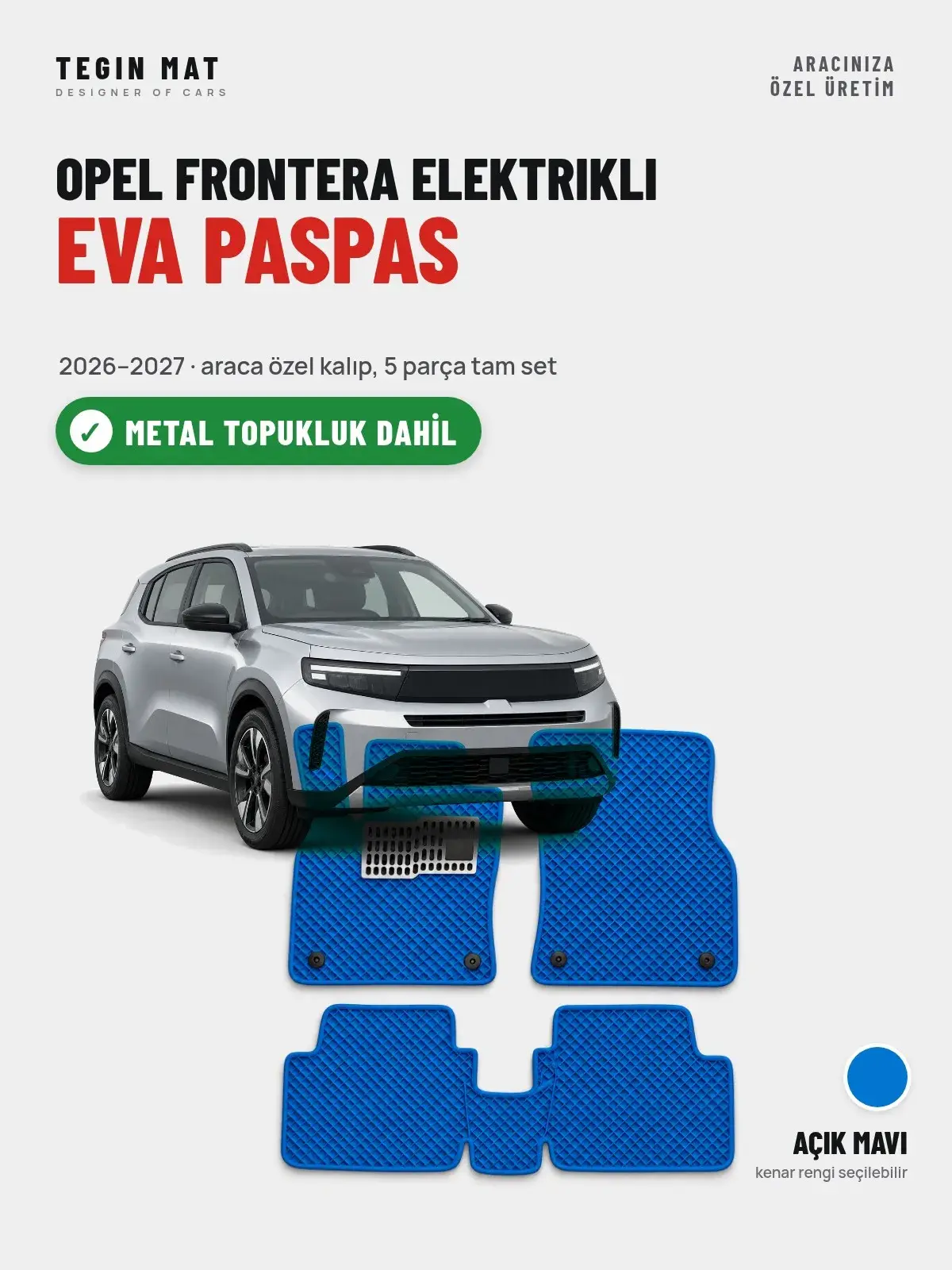 Opel Frontera Elektrikli EVA Oto Paspas Tam Set (2026–2027) Açık Mavi – Metal Topukluk Dahil (1)