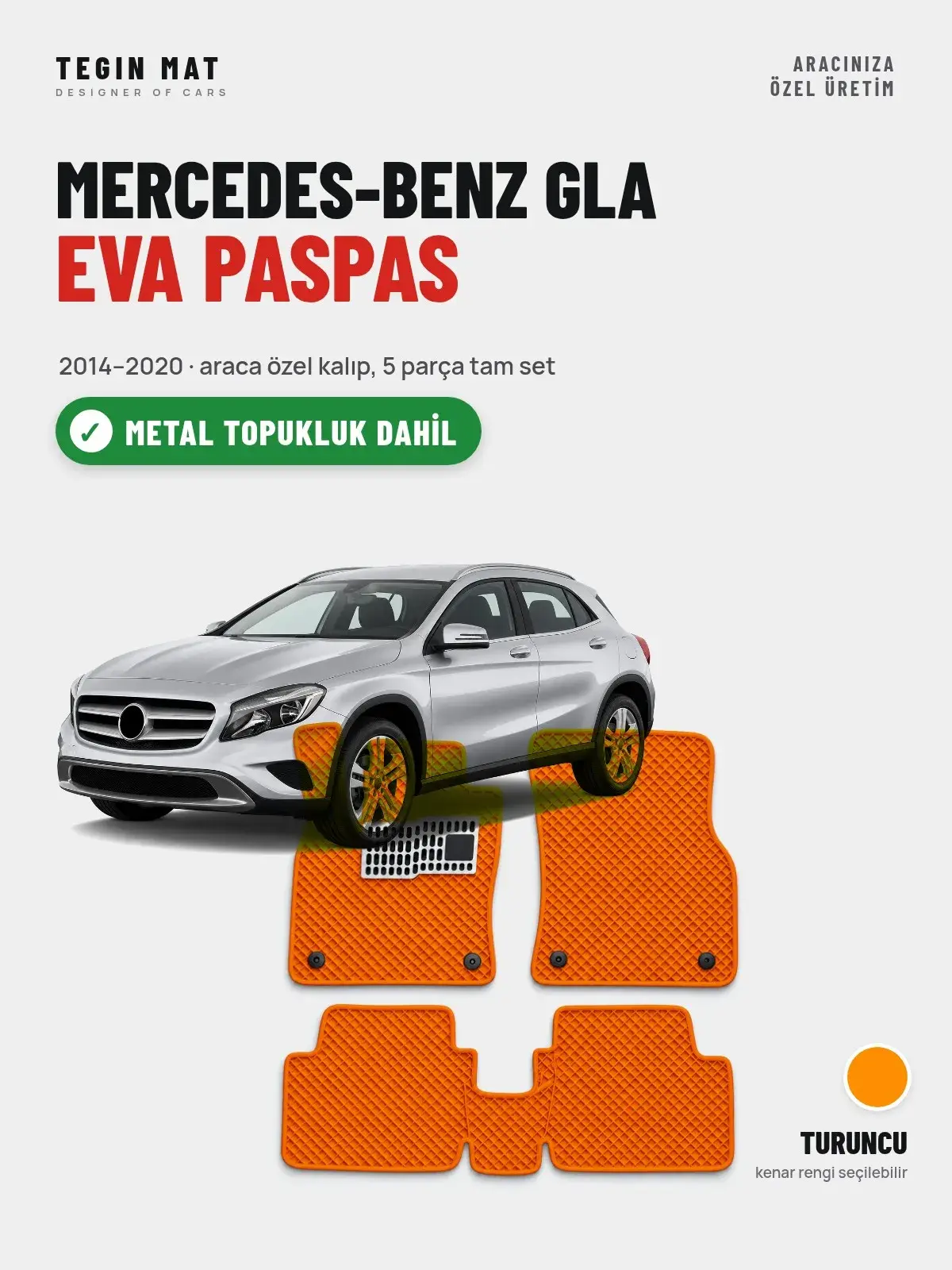 Mercedes-Benz GLA EVA Oto Paspas Tam Set (2014–2020) Turuncu – Metal Topukluk Dahil (1)