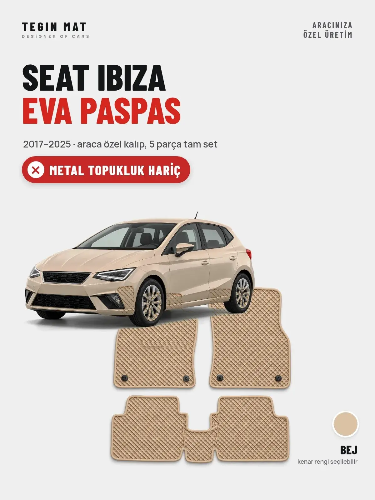Seat Ibiza EVA Oto Paspas Tam Set (2017–2025) Bej – Metal Topukluk Hariç (1)