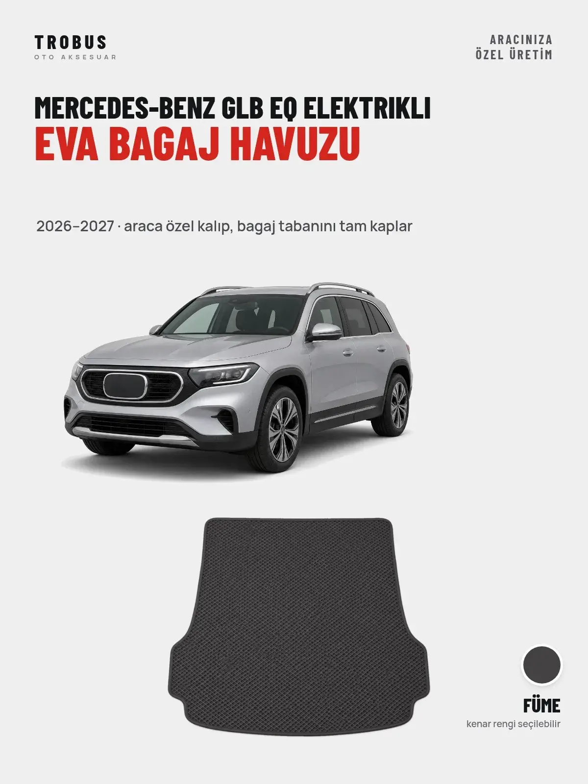 Mercedes-Benz GLB EQ Elektrikli EVA Bagaj Havuzu (2026–2027) Füme – Araca Özel Kalıp (1)