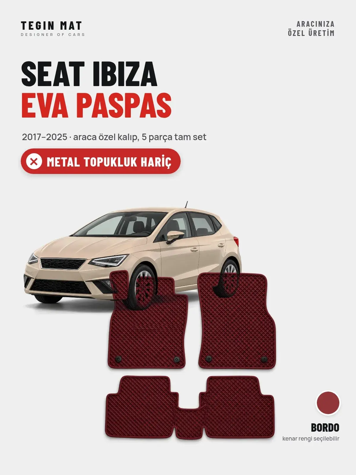 Seat Ibiza EVA Oto Paspas Tam Set (2017–2025) Bordo – Metal Topukluk Hariç (1)