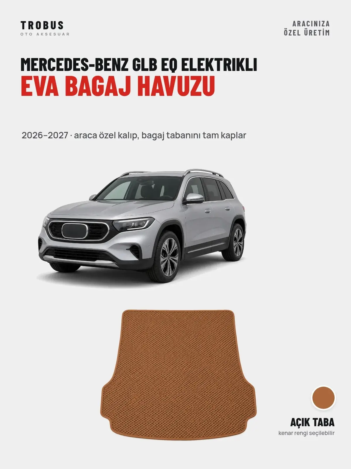 Mercedes-Benz GLB EQ Elektrikli EVA Bagaj Havuzu (2026–2027) Açık Taba – Araca Özel Kalıp (1)