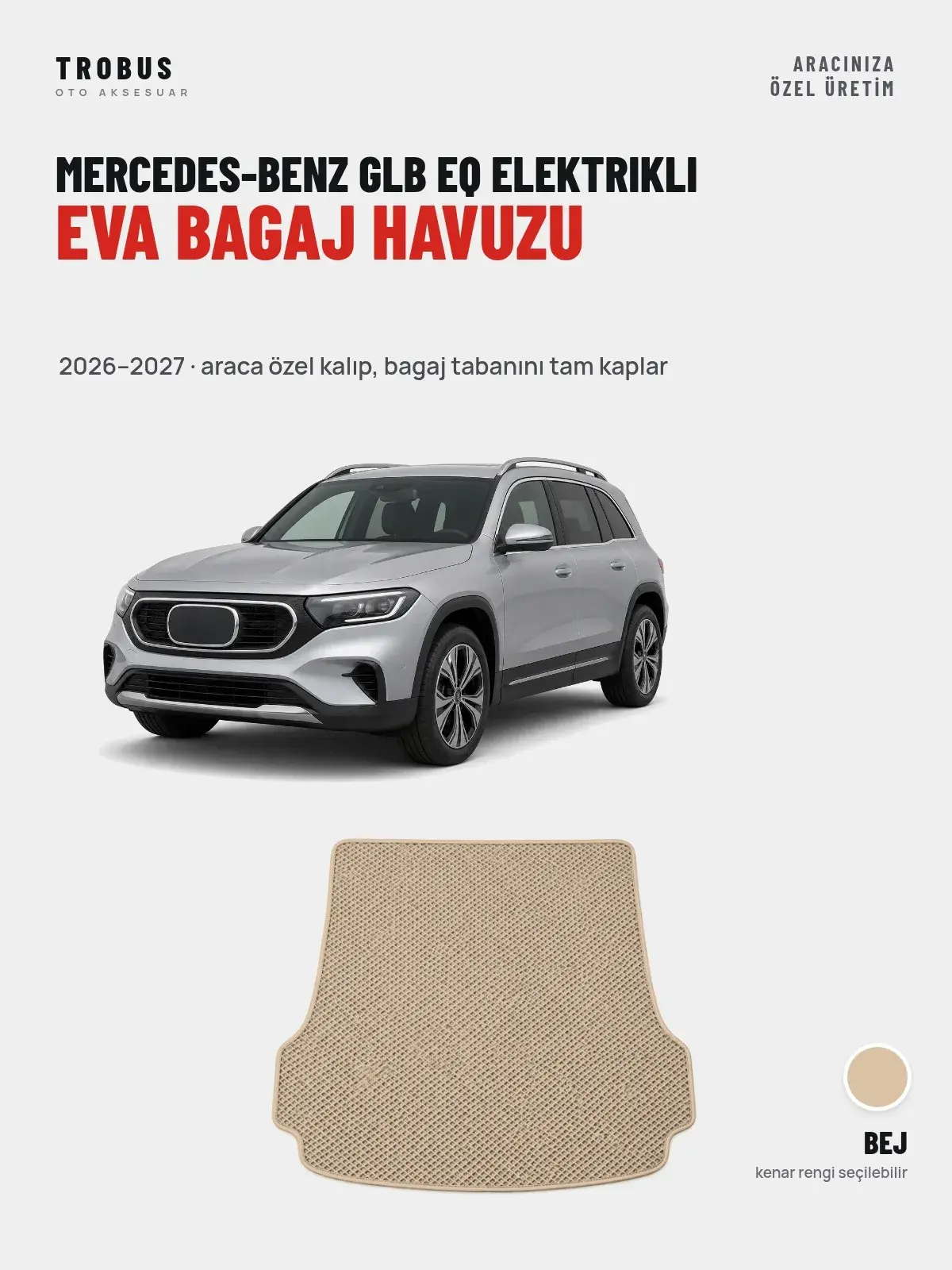 Mercedes-Benz GLB EQ Elektrikli EVA Bagaj Havuzu (2026–2027) Bej – Araca Özel Kalıp (1)