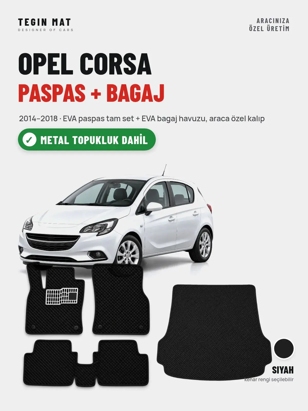 Opel Corsa EVA Paspas + Bagaj Havuzu Seti (2014–2018) Siyah – Metal Topukluk Dahil (1)