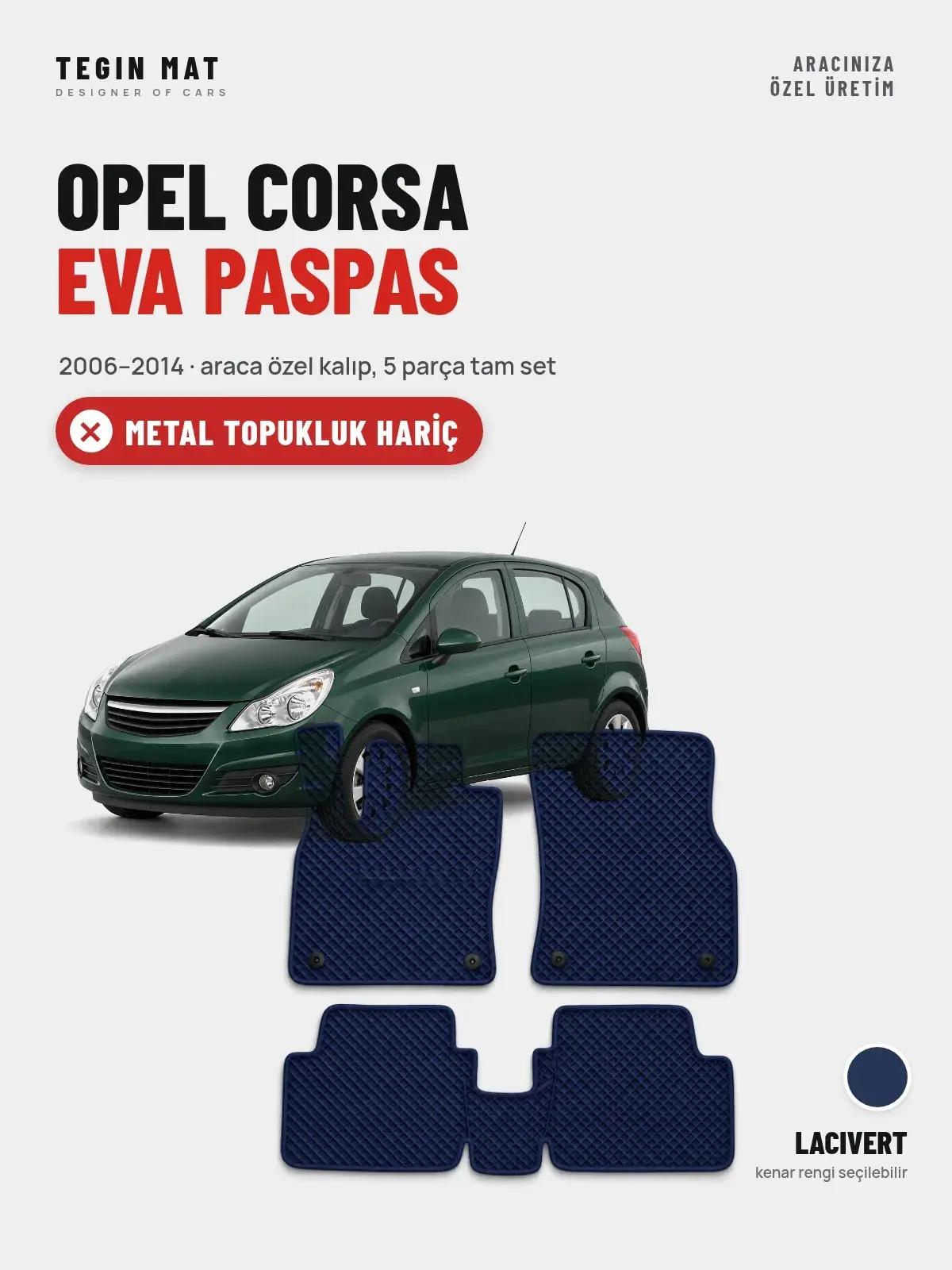 Opel Corsa EVA Oto Paspas Tam Set (2006–2014) Lacivert – Metal Topukluk Hariç (1)