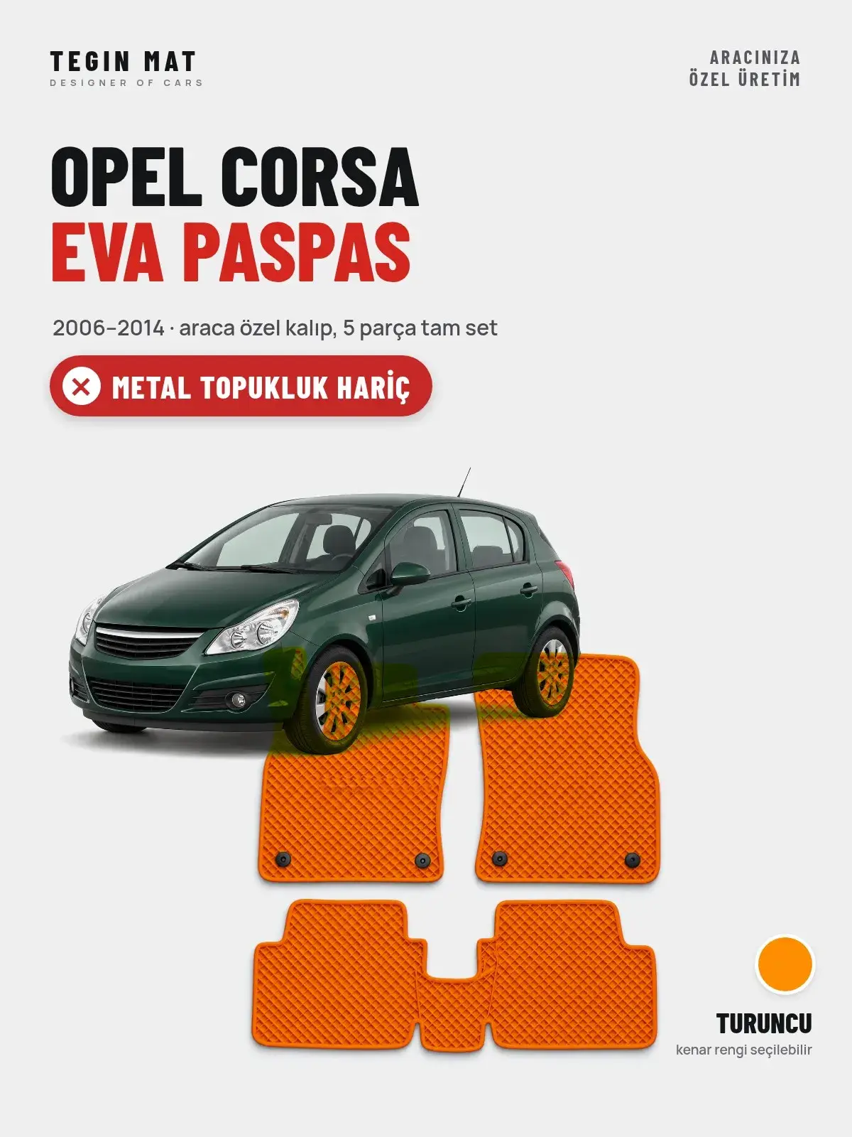 Opel Corsa EVA Oto Paspas Tam Set (2006–2014) Turuncu – Metal Topukluk Hariç (1)