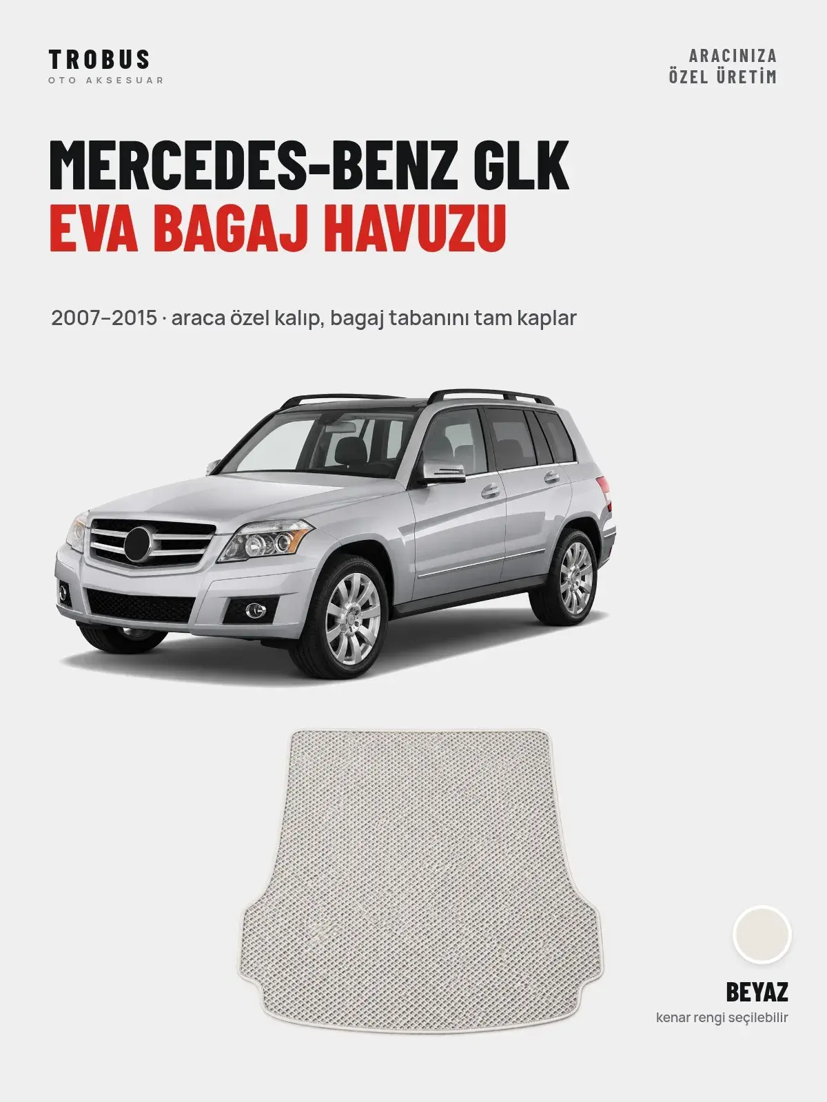 Mercedes-Benz Glk EVA Bagaj Havuzu (2007–2015) Beyaz – Araca Özel Kalıp (1)