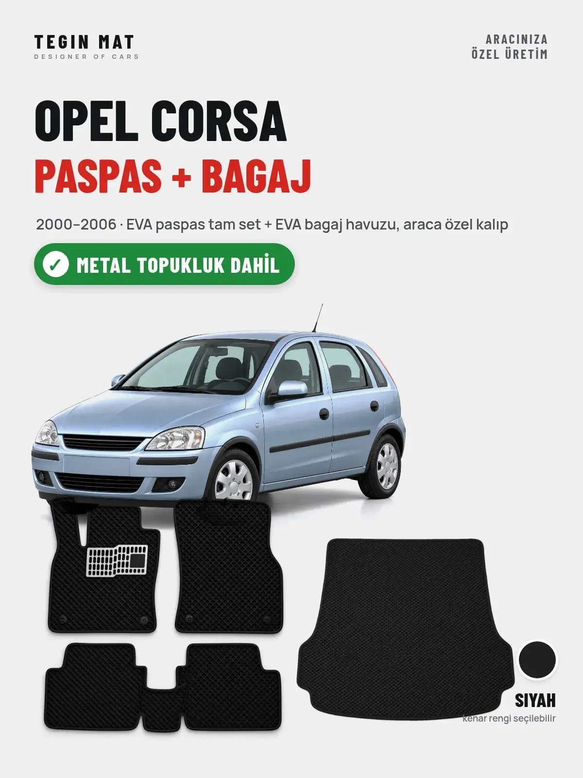 Opel Corsa EVA Paspas + Bagaj Havuzu Seti (2000–2006) Siyah – Metal Topukluk Dahil (1)