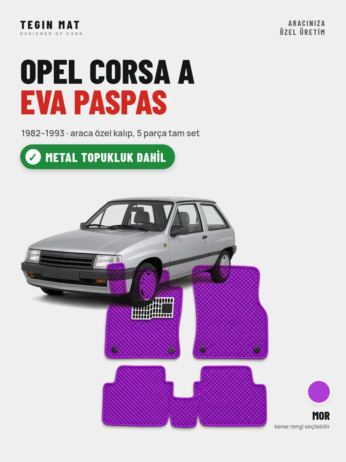 Opel Corsa A EVA Oto Paspas Tam Set (1982–1993) Mor – Metal Topukluk Dahil (1)