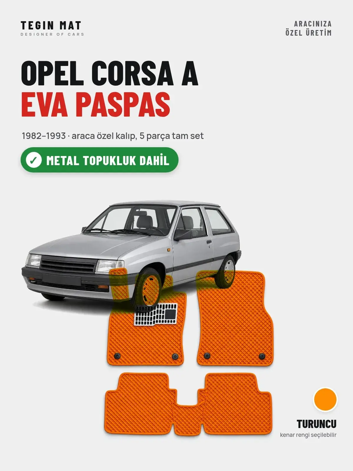 Opel Corsa A EVA Oto Paspas Tam Set (1982–1993) Turuncu – Metal Topukluk Dahil (1)