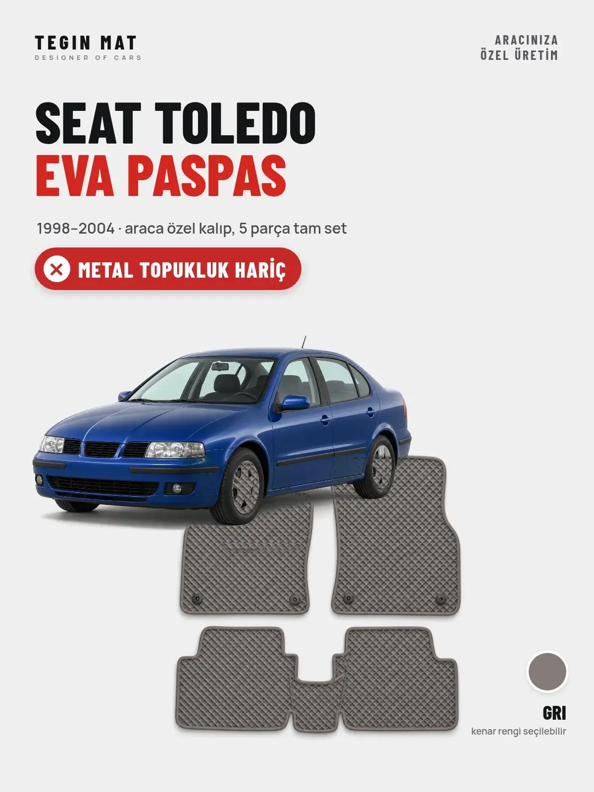 Seat Toledo EVA Oto Paspas Tam Set (1998–2004) Gri – Metal Topukluk Hariç (1)