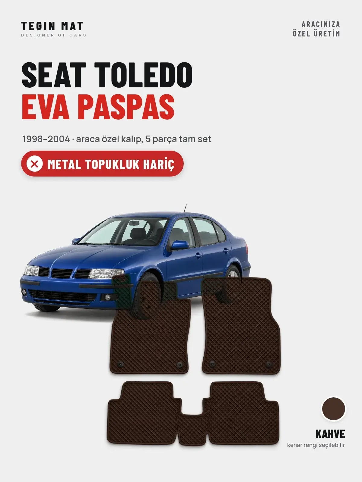 Seat Toledo EVA Oto Paspas Tam Set (1998–2004) Kahve – Metal Topukluk Hariç (1)