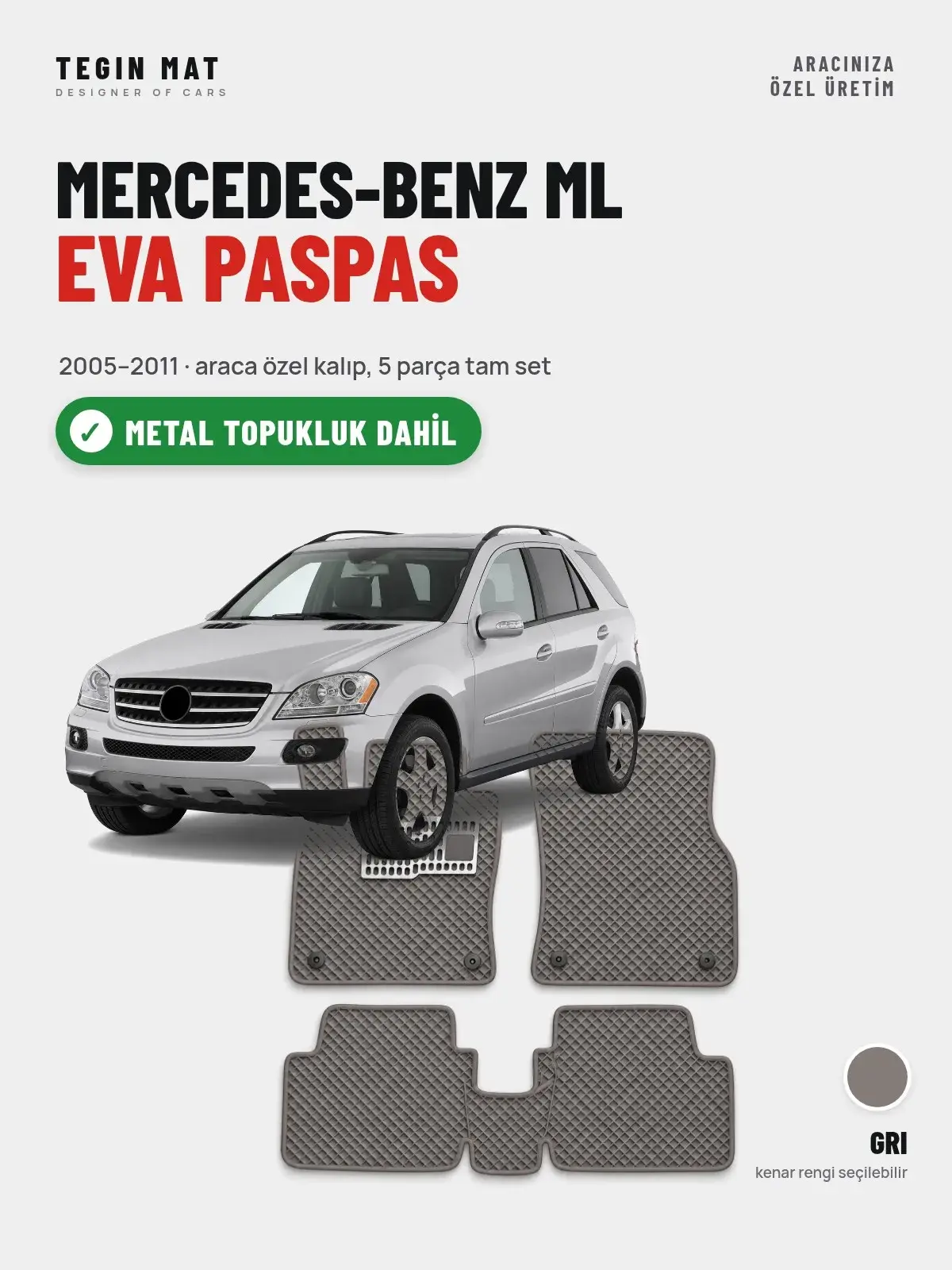 Mercedes-Benz ML EVA Oto Paspas Tam Set (2005–2011) Gri – Metal Topukluk Dahil (1)