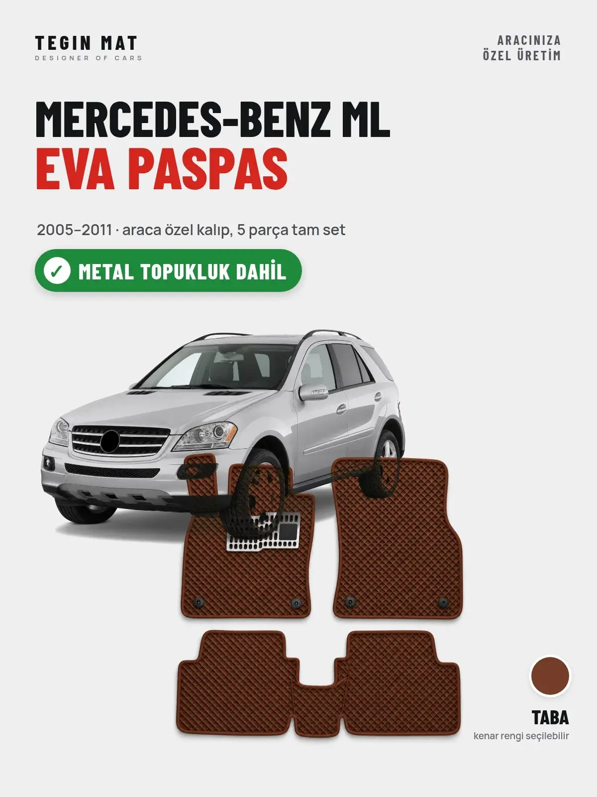 Mercedes-Benz ML EVA Oto Paspas Tam Set (2005–2011) Taba – Metal Topukluk Dahil (1)
