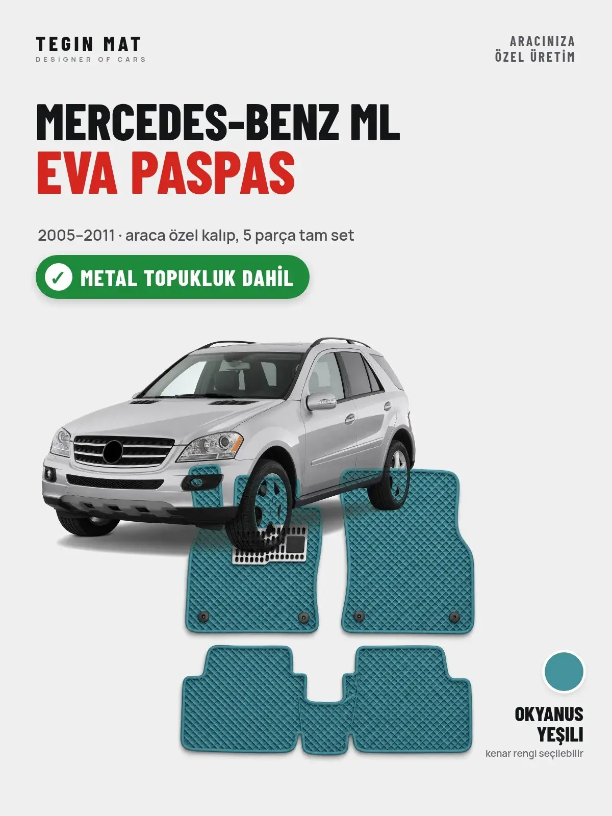 Mercedes-Benz ML EVA Oto Paspas Tam Set (2005–2011) Okyanus Yeşili – Metal Topukluk Dahil (1)