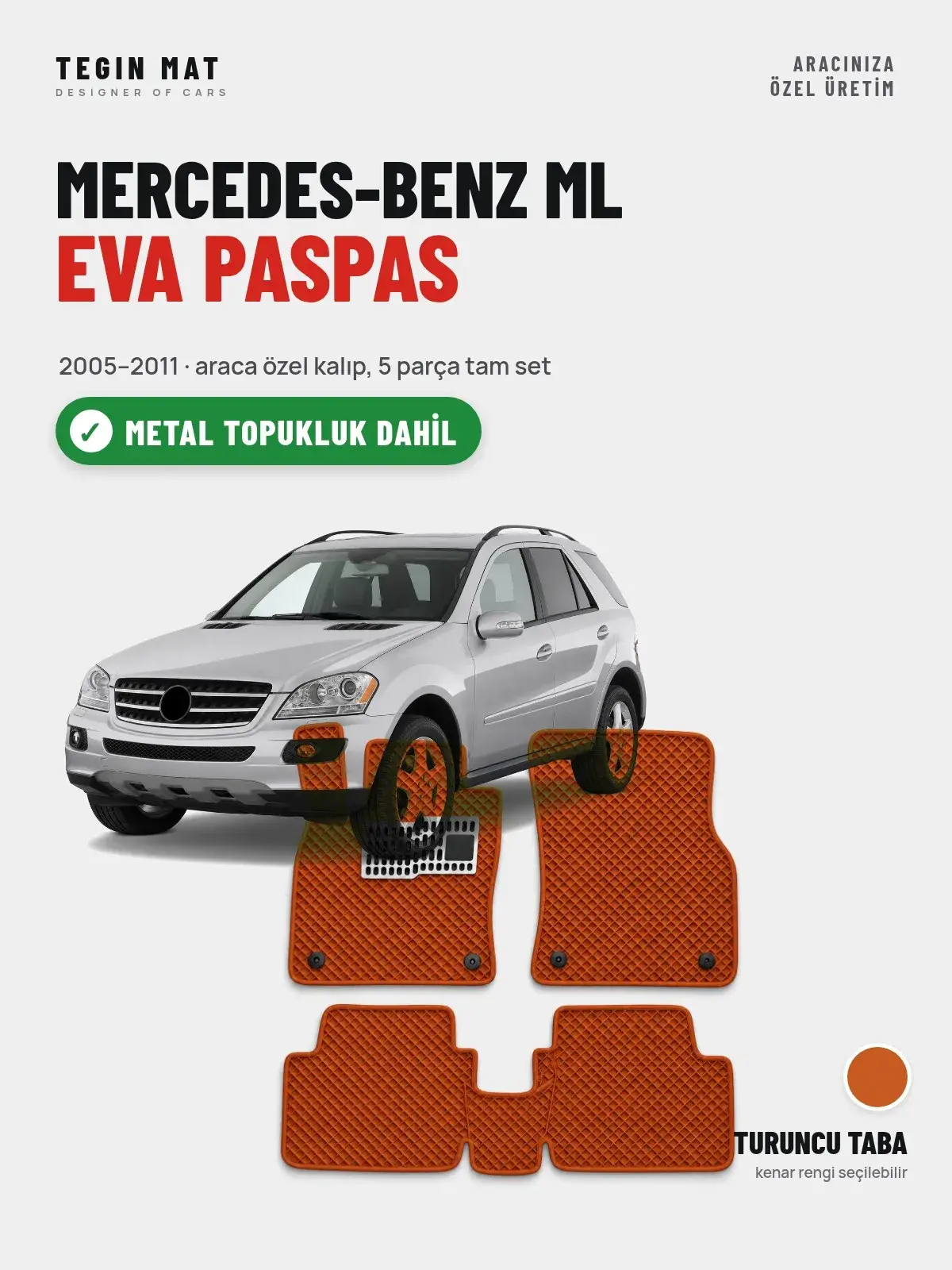 Mercedes-Benz ML EVA Oto Paspas Tam Set (2005–2011) Turuncu Taba – Metal Topukluk Dahil (1)