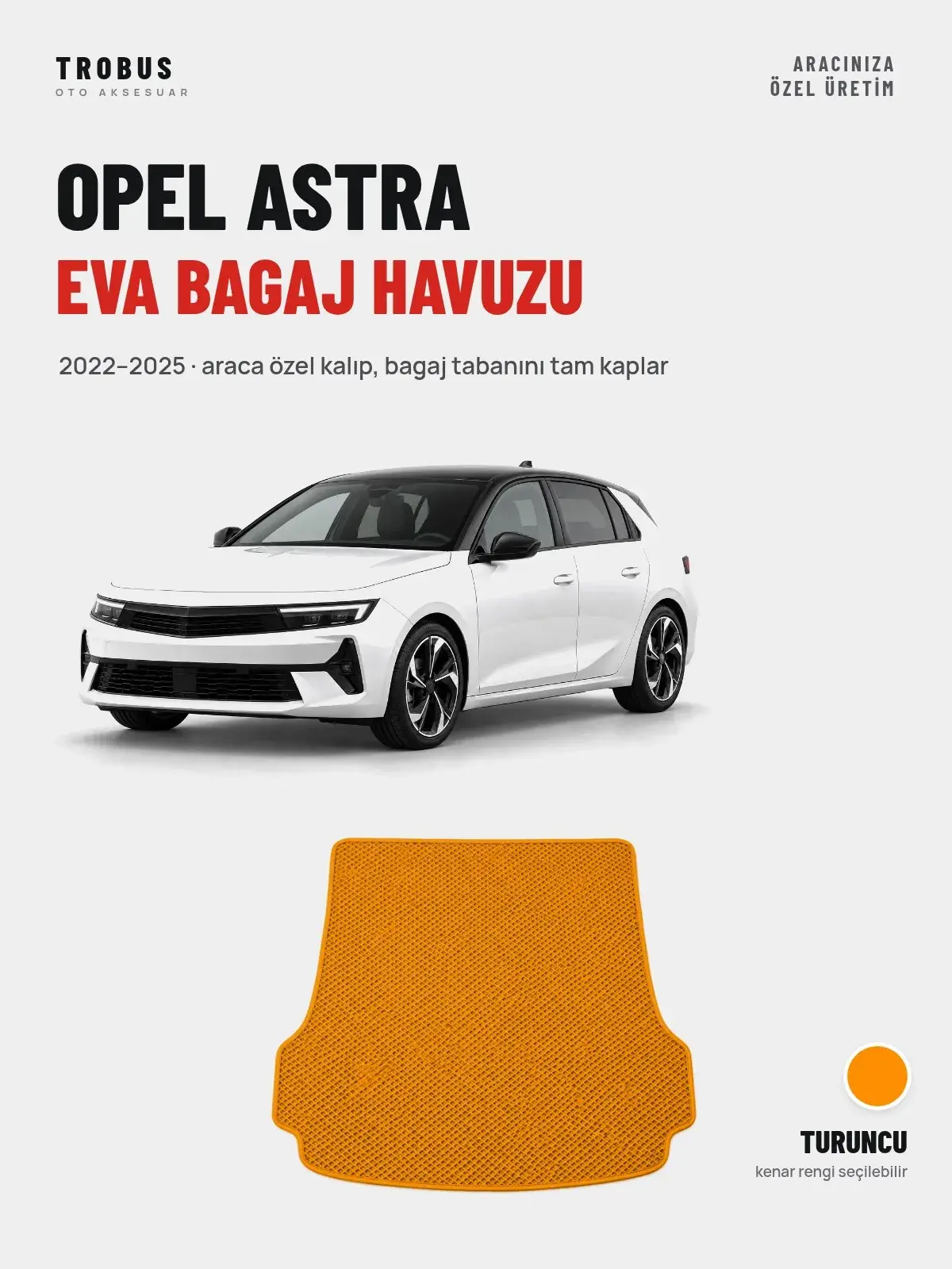 Opel Astra EVA Bagaj Havuzu (2022–2025) Turuncu – Araca Özel Kalıp (1)