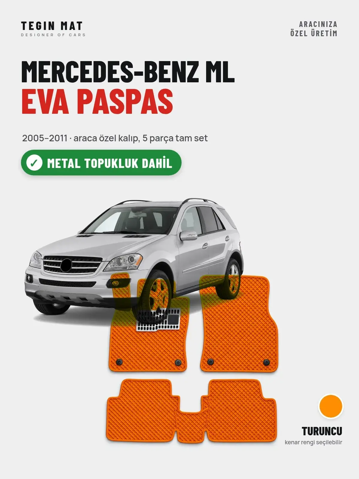 Mercedes-Benz ML EVA Oto Paspas Tam Set (2005–2011) Turuncu – Metal Topukluk Dahil (1)