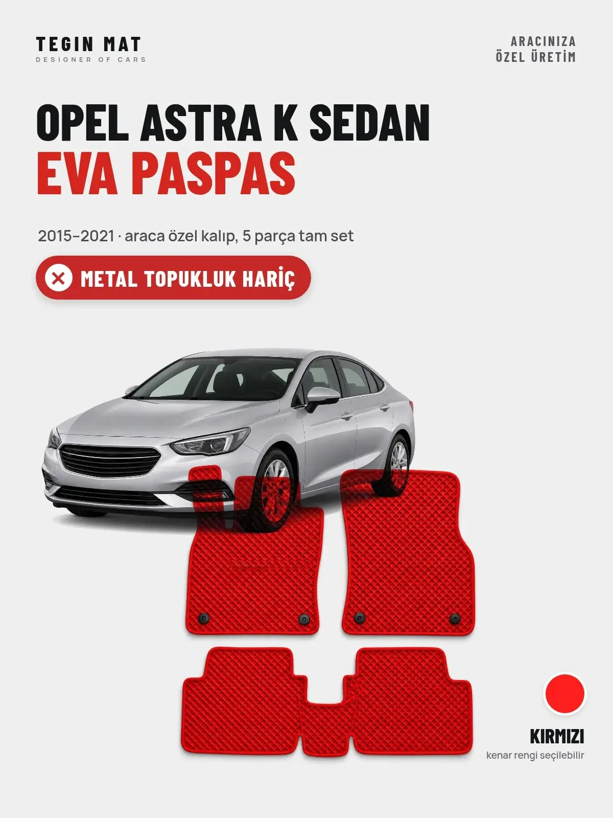 Opel Astra K Sedan EVA Oto Paspas Tam Set (2015–2021) Kırmızı – Metal Topukluk Hariç (1)