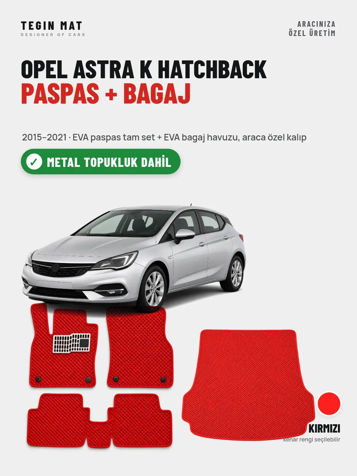 Opel Astra K Hatchback EVA Paspas + Bagaj Havuzu Seti (2015–2021) Kırmızı – Metal Topukluk Dahil (1)