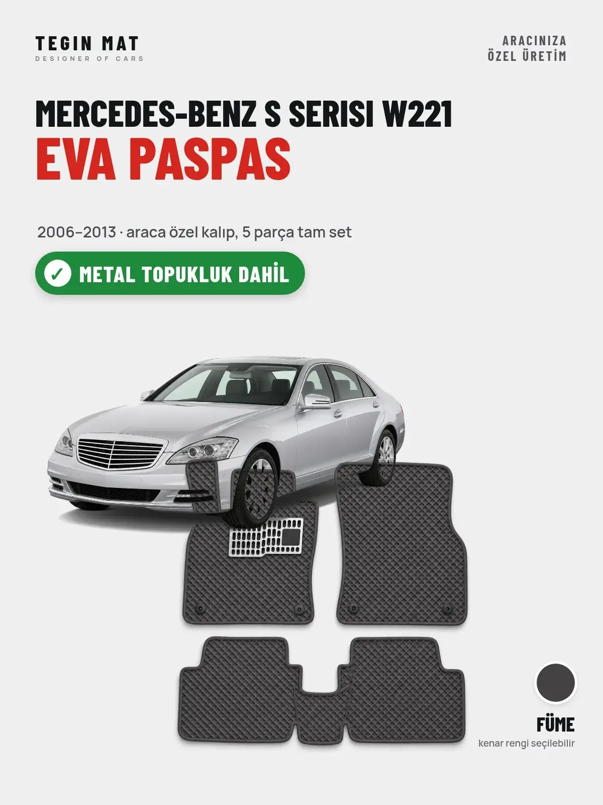 Mercedes-Benz S Serisi W221 EVA Oto Paspas Tam Set (2006–2013) Füme – Metal Topukluk Dahil (1)