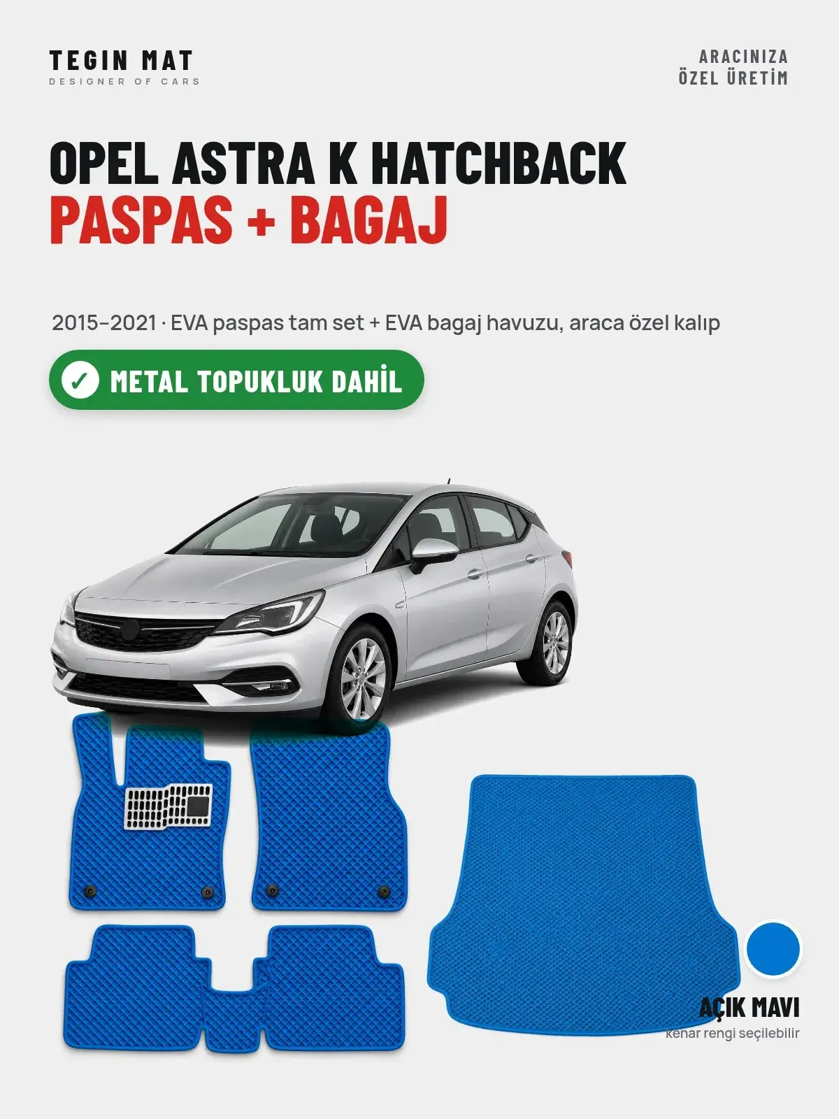 Opel Astra K Hatchback EVA Paspas + Bagaj Havuzu Seti (2015–2021) Açık Mavi – Metal Topukluk Dahil (1)