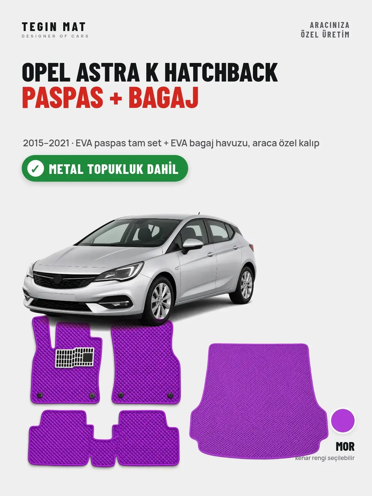 Opel Astra K Hatchback EVA Paspas + Bagaj Havuzu Seti (2015–2021) Mor – Metal Topukluk Dahil (1)