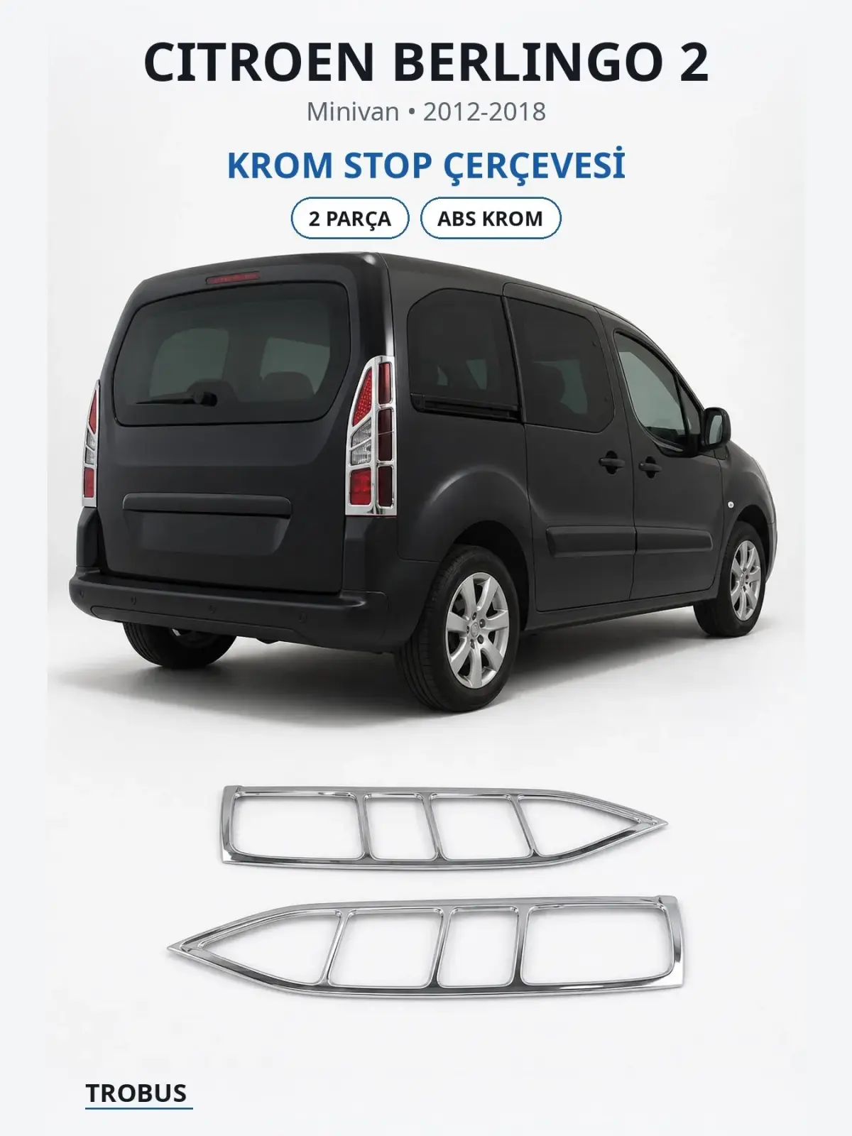 Citroen Berlingo 2 krom stop çerçevesi 1