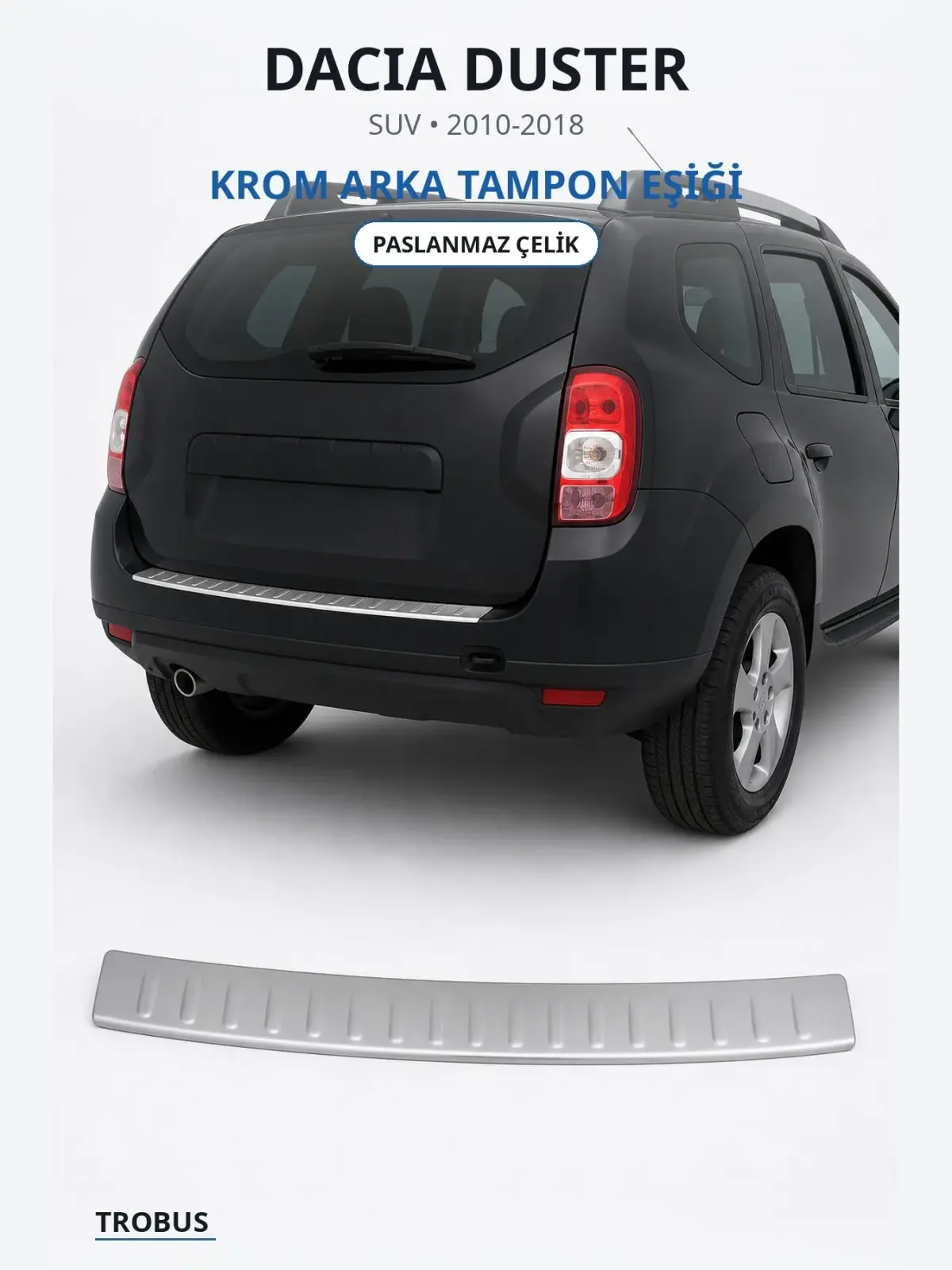 Dacia Duster krom arka tampon eşiği 1