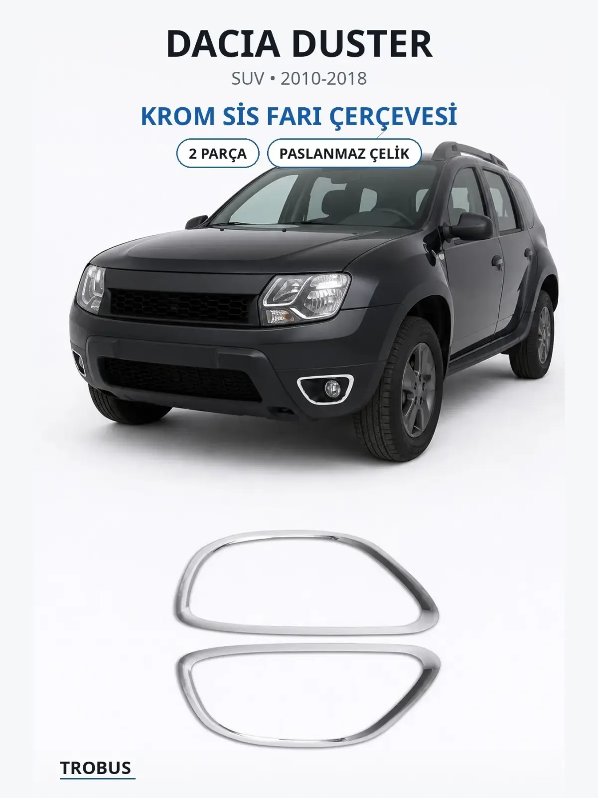 Dacia Duster krom sis farı çerçevesi 1