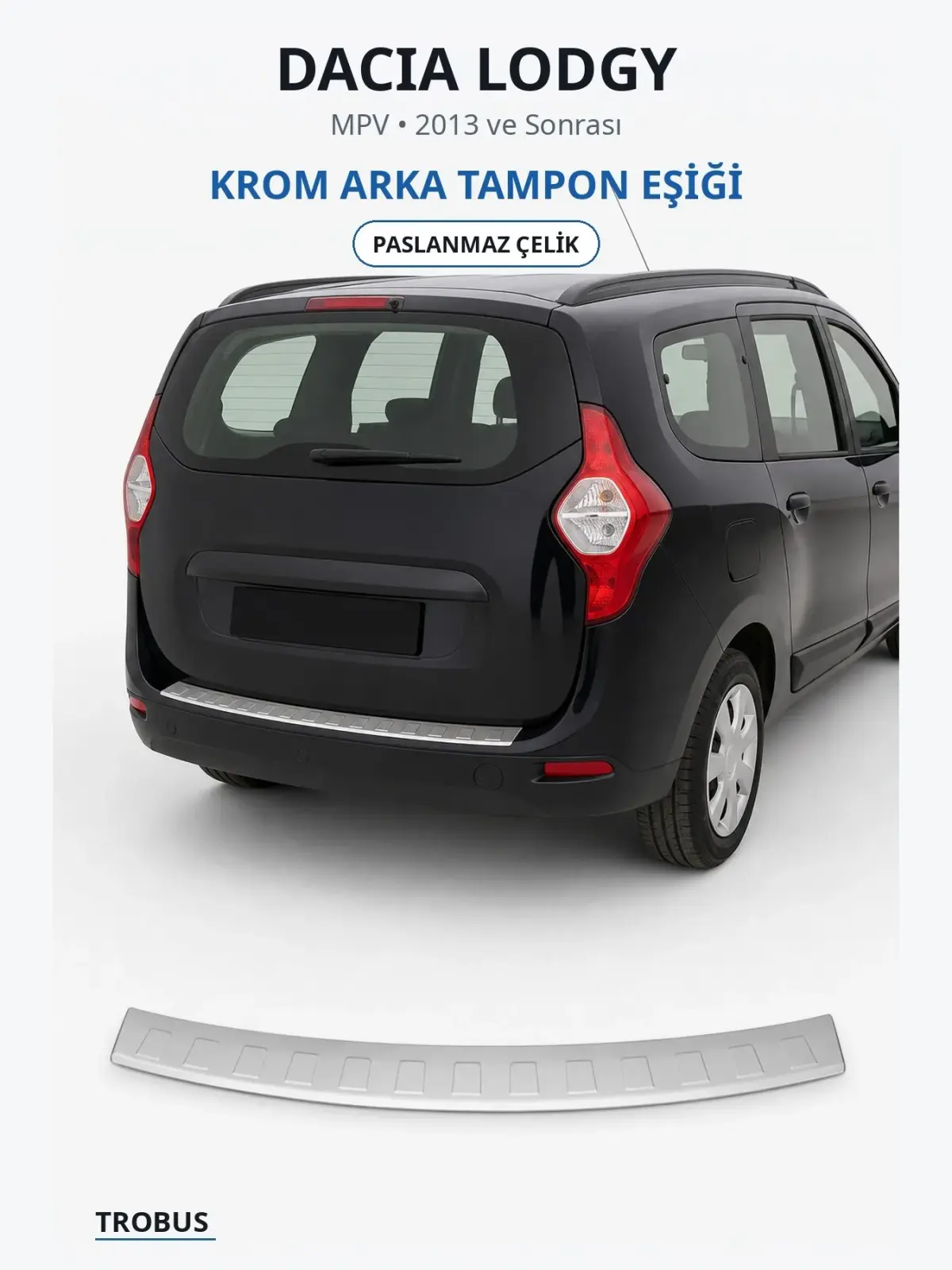 Dacia Lodgy krom arka tampon eşiği 1