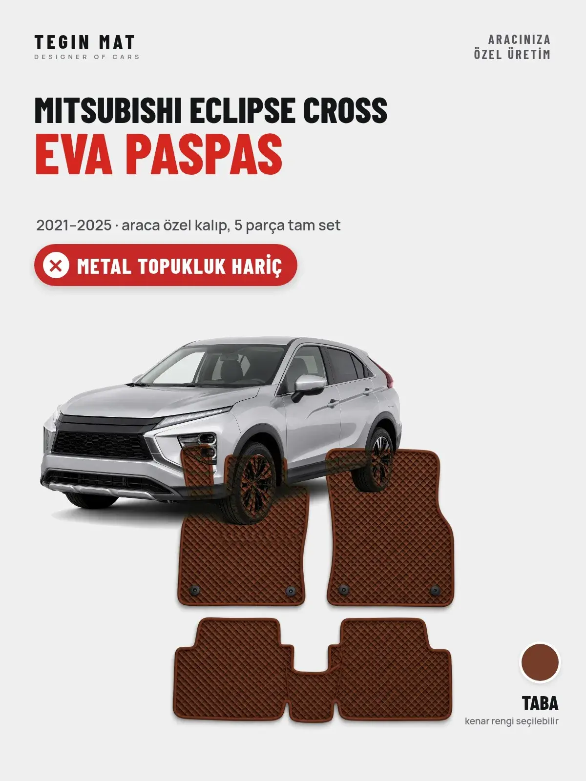 Mitsubishi Eclipse Cross EVA Oto Paspas Tam Set (2021–2025) Taba – Metal Topukluk Hariç (1)