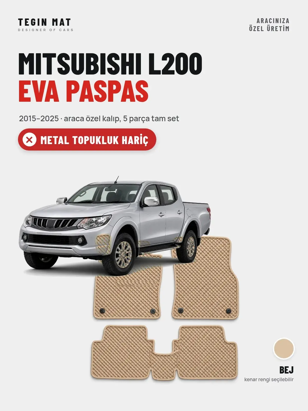 Mitsubishi L200 EVA Oto Paspas Tam Set (2015–2025) Bej – Metal Topukluk Hariç (1)