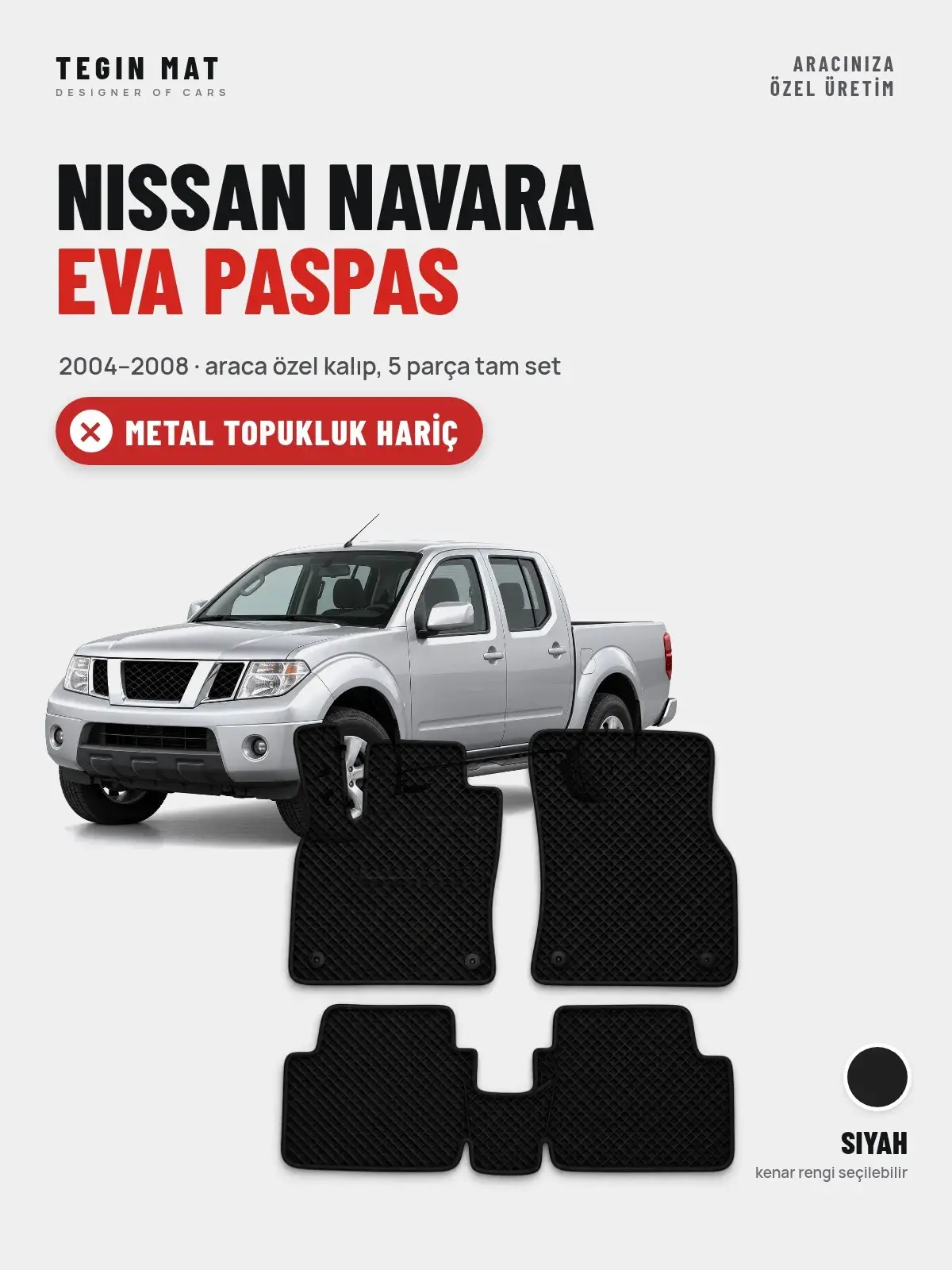 Nissan Navara EVA Oto Paspas Tam Set (2004–2008) Siyah – Metal Topukluk Hariç (1)