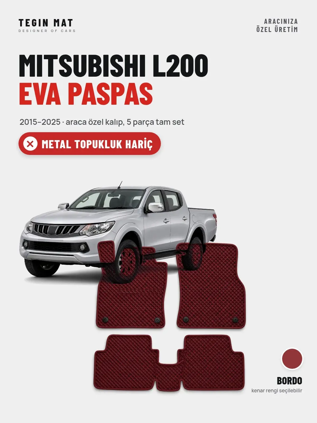 Mitsubishi L200 EVA Oto Paspas Tam Set (2015–2025) Bordo – Metal Topukluk Hariç (1)