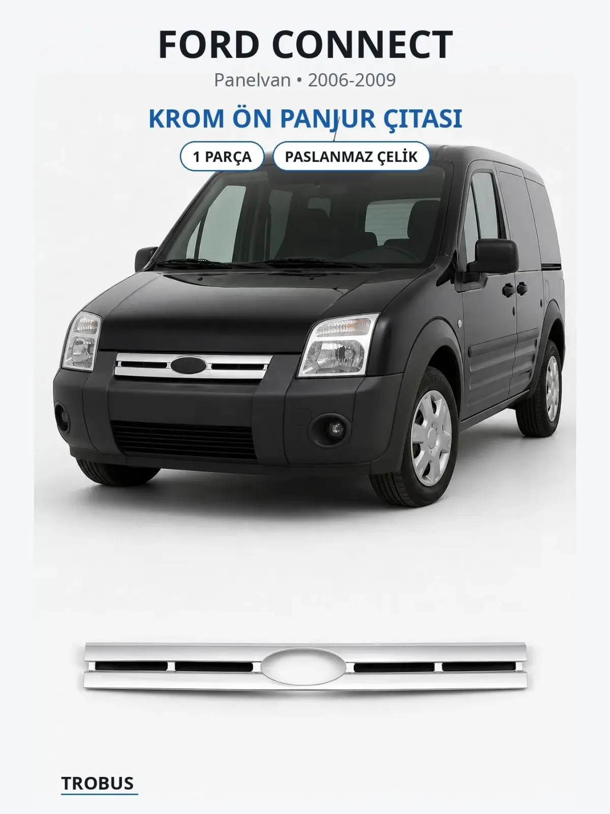 Ford Connect krom ön panjur çıtası 1
