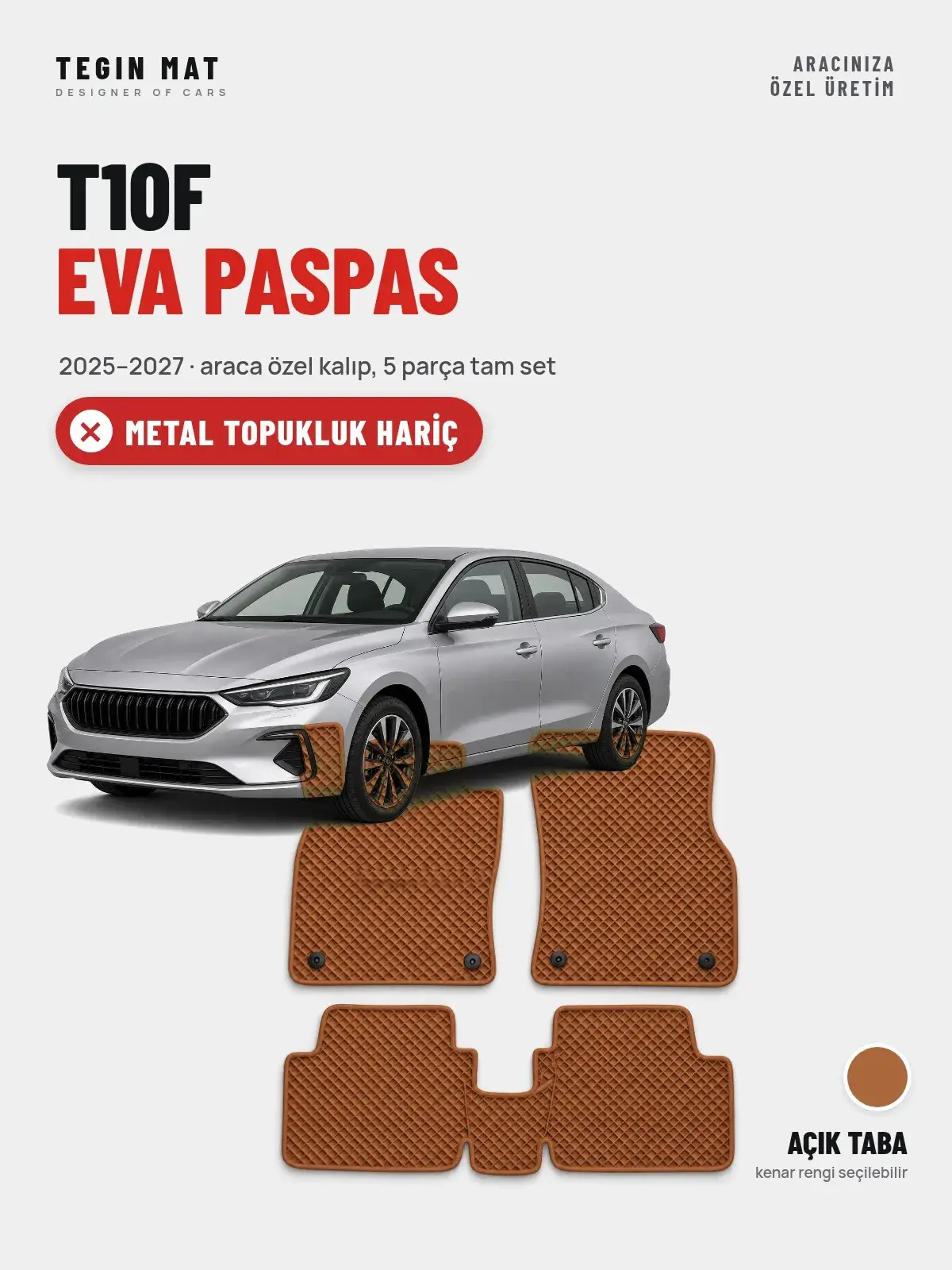 T10F EVA Oto Paspas Tam Set (2025–2027) Açık Taba – Metal Topukluk Hariç (1)