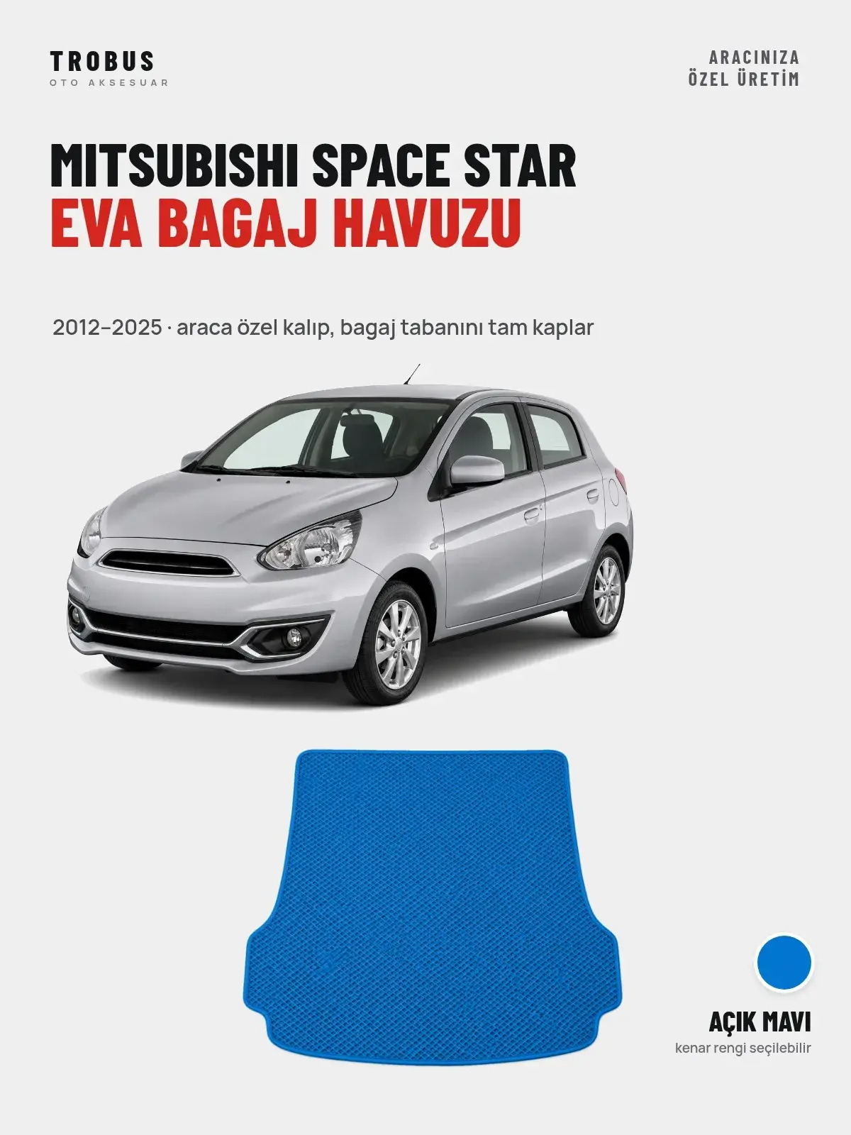 Mitsubishi Space Star EVA Bagaj Havuzu (2012–2025) Açık Mavi – Araca Özel Kalıp (1)
